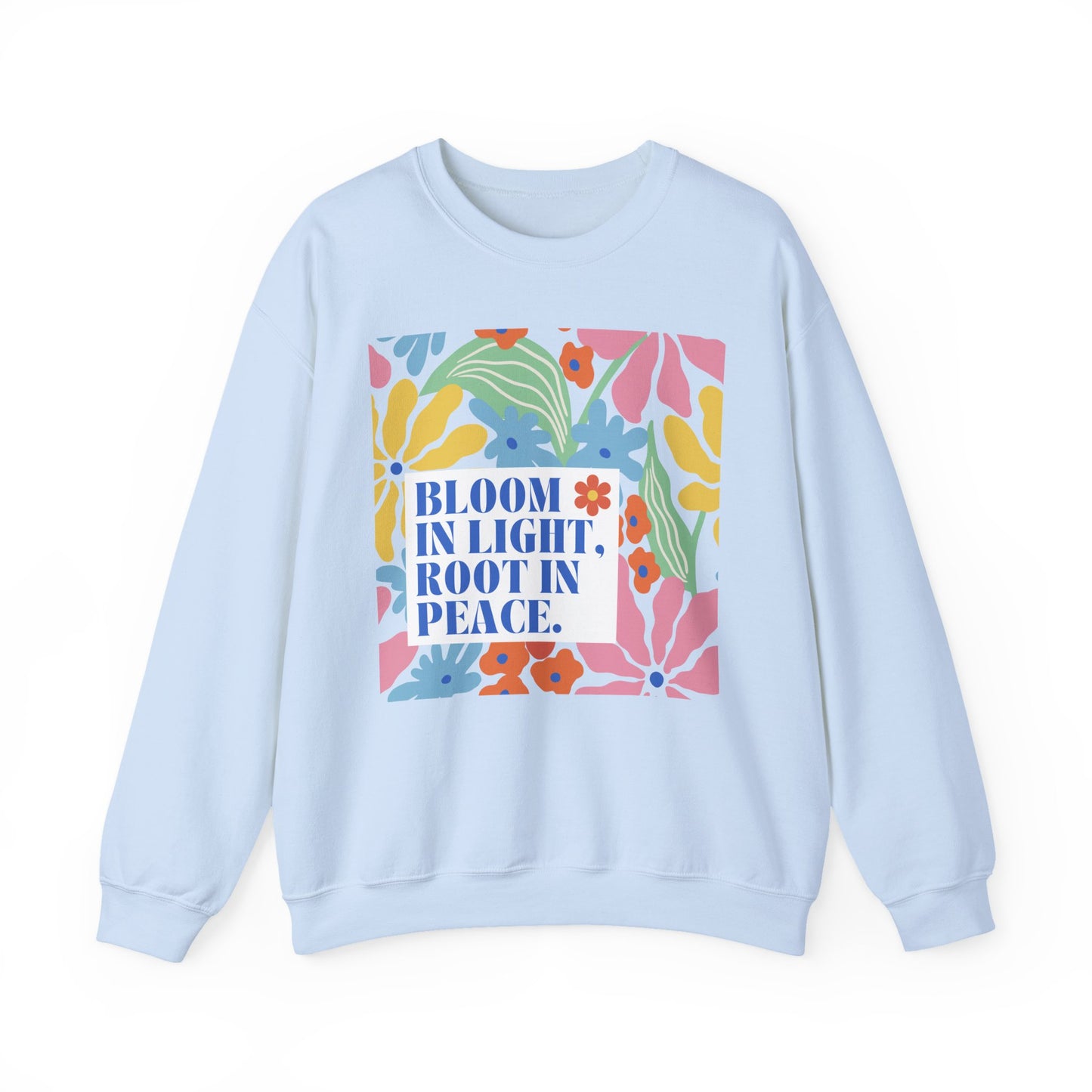 🌸Bloom in Light, Root in Peace 🌿 — Soulful Comfort Crewneck Sweatshirt