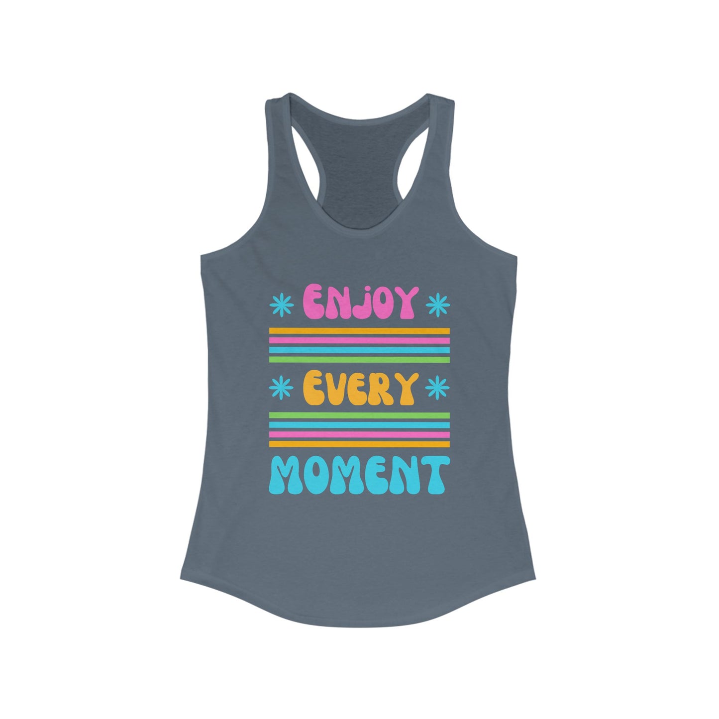 "Enjoy Every Moment" Racerback Tank – Colorful Positivity for Everyday Joy