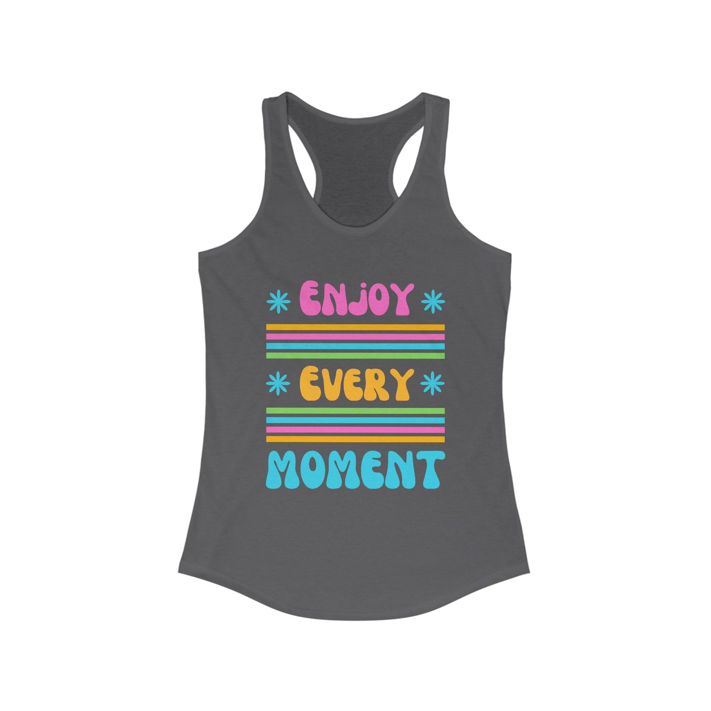 "Enjoy Every Moment" Racerback Tank – Colorful Positivity for Everyday Joy