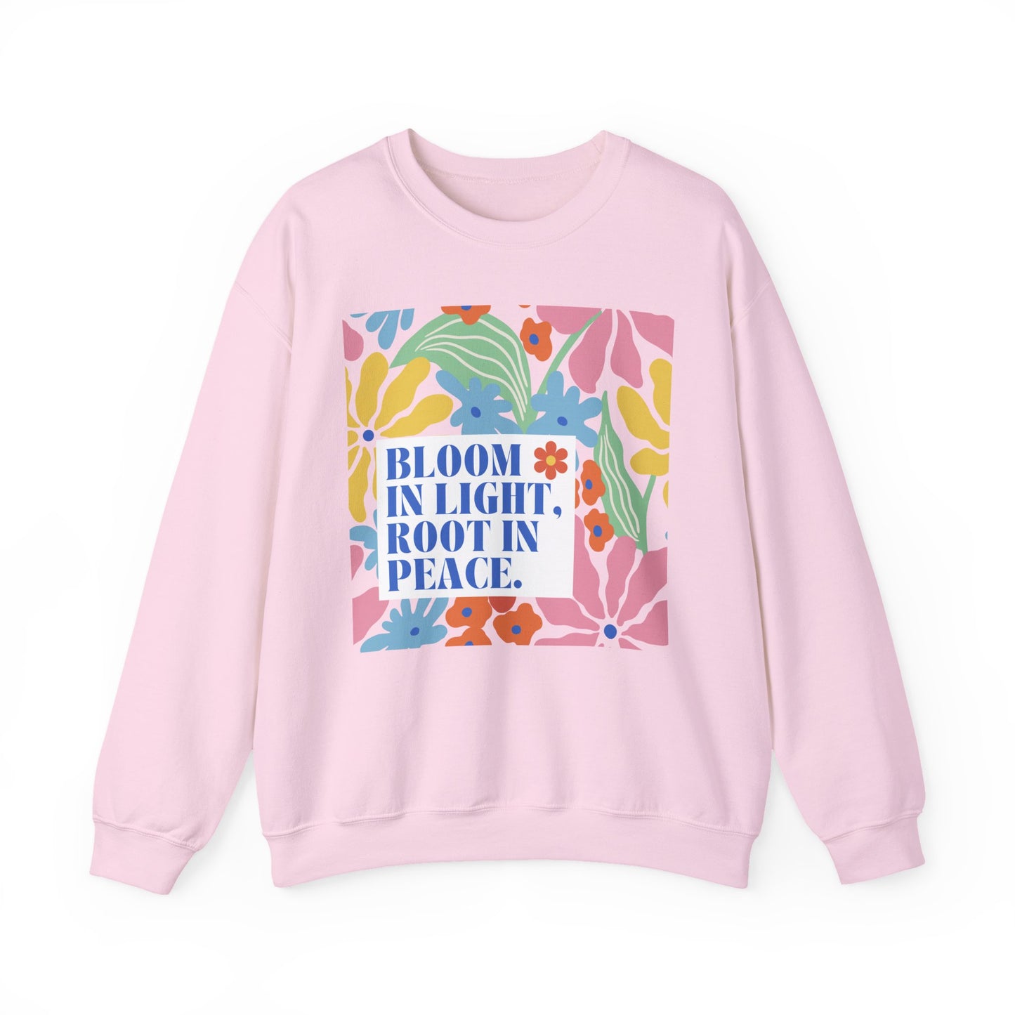 🌸Bloom in Light, Root in Peace 🌿 — Soulful Comfort Crewneck Sweatshirt
