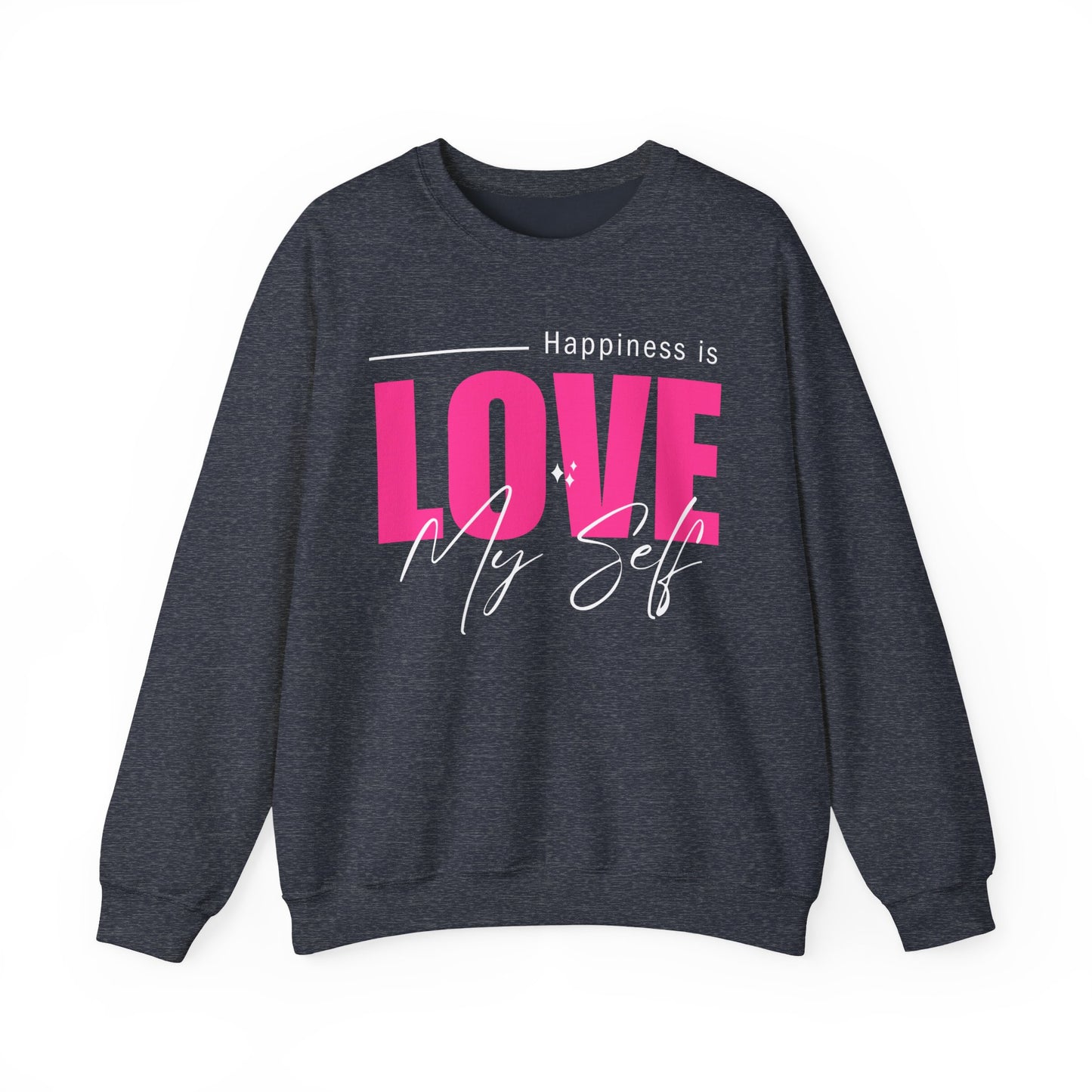 💖Happiness Is… Loving Myself - A Crewneck Sweatshirt for Self-Love Days