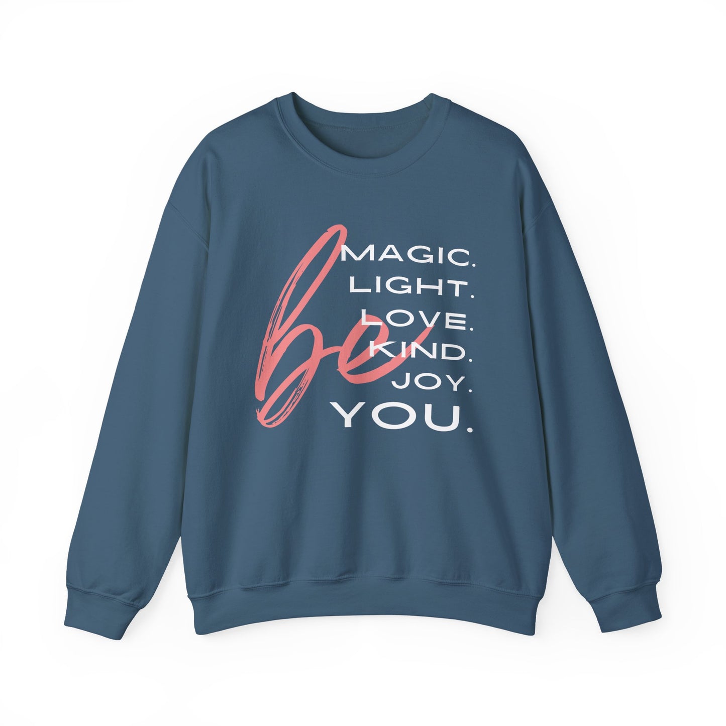 ✨BE - Magic, Light, Love, Kind, Joy, You💫 Crewneck Sweatshirt