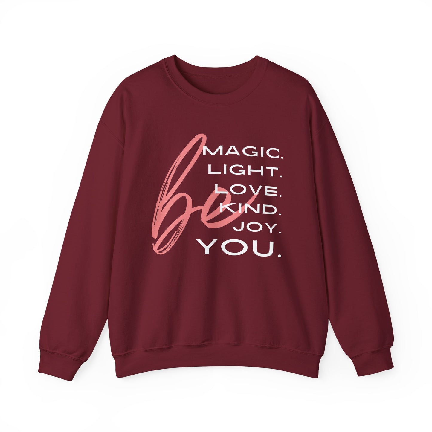 ✨BE - Magic, Light, Love, Kind, Joy, You💫 Crewneck Sweatshirt