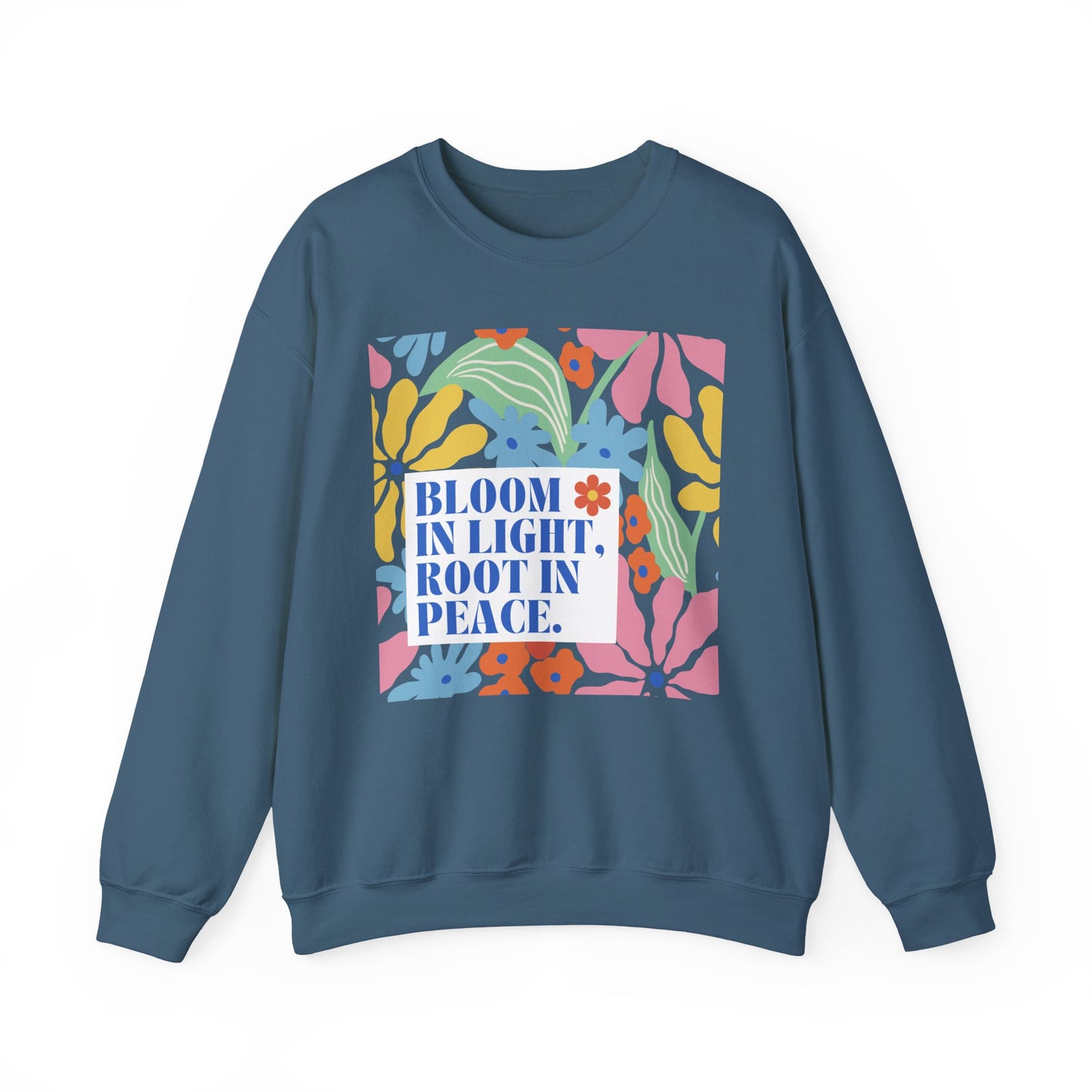 🌸Bloom in Light, Root in Peace 🌿 — Soulful Comfort Crewneck Sweatshirt