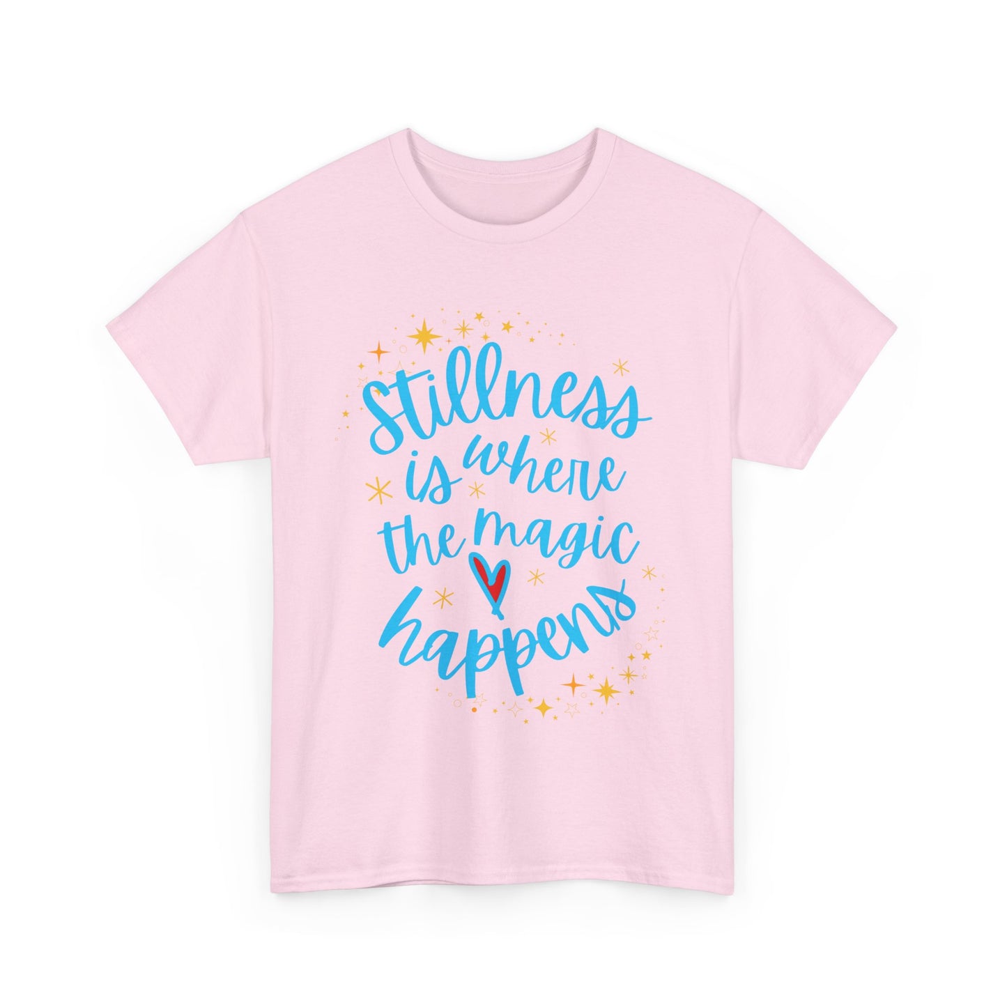"Stillness is Magic" - Heavy Cotton Tee