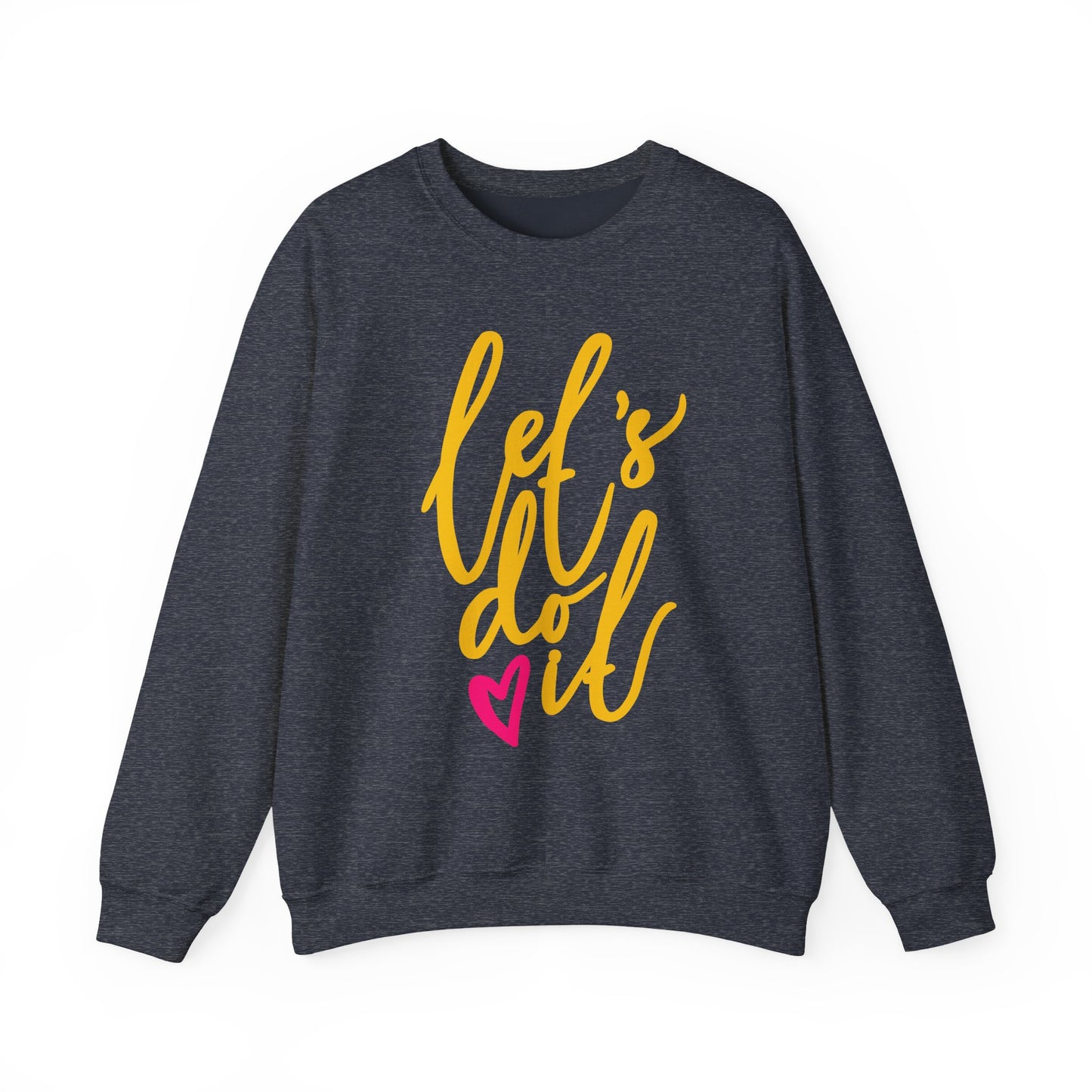 ❤️Let’s Do It - Heartfelt Motivation Crewneck Sweatshirt