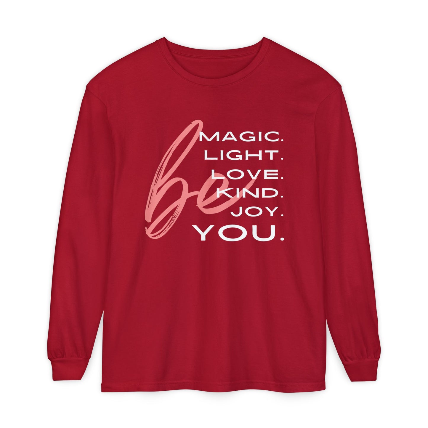 🌈BE magic, light, love, kind, joy, YOU - Affirmation Long Sleeve Tee