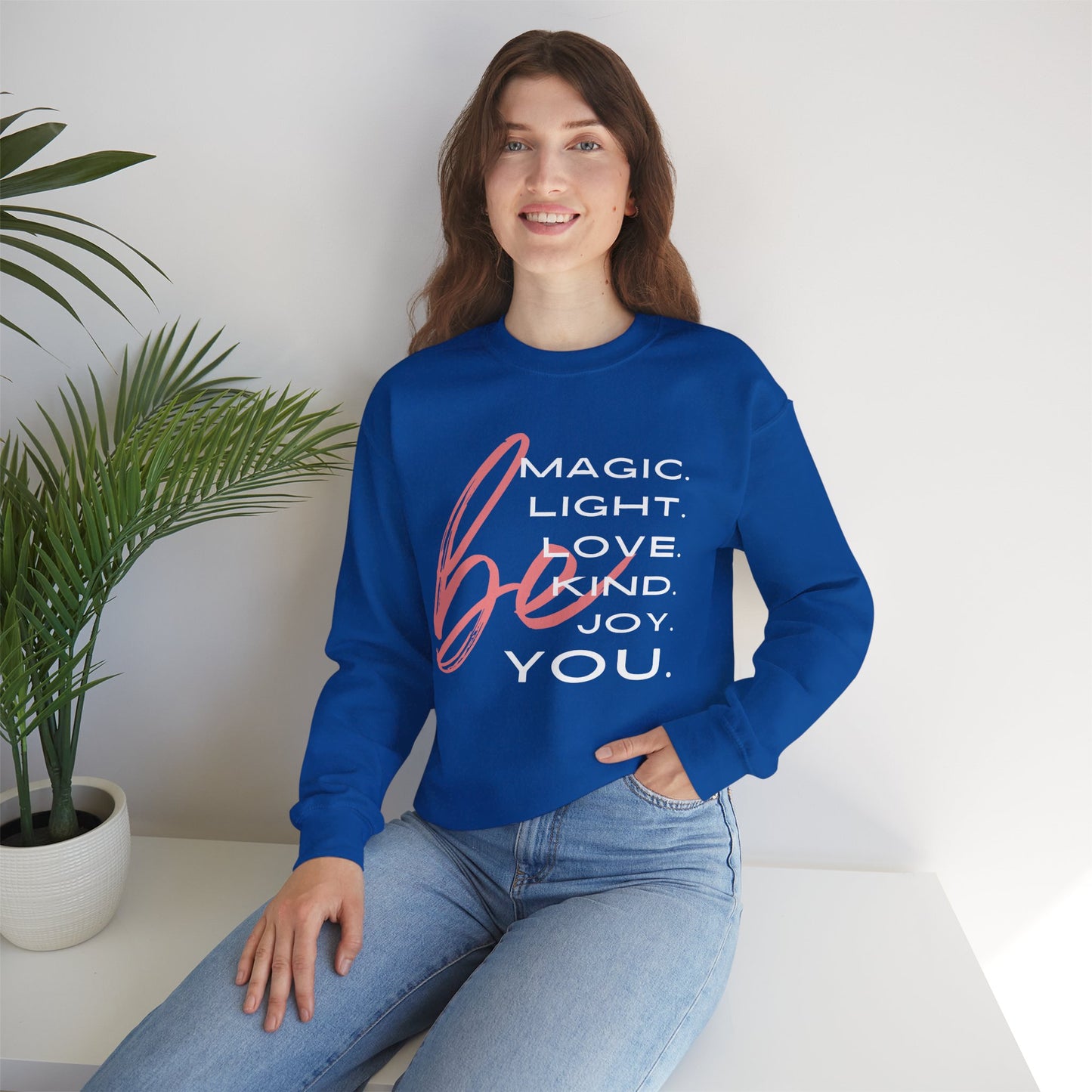 ✨BE - Magic, Light, Love, Kind, Joy, You💫 Crewneck Sweatshirt