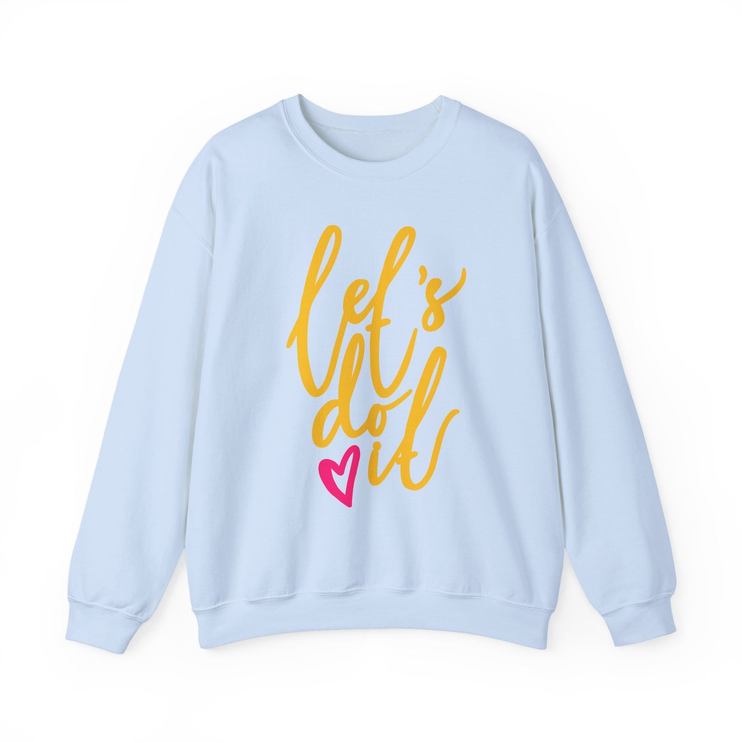 ❤️Let’s Do It - Heartfelt Motivation Crewneck Sweatshirt
