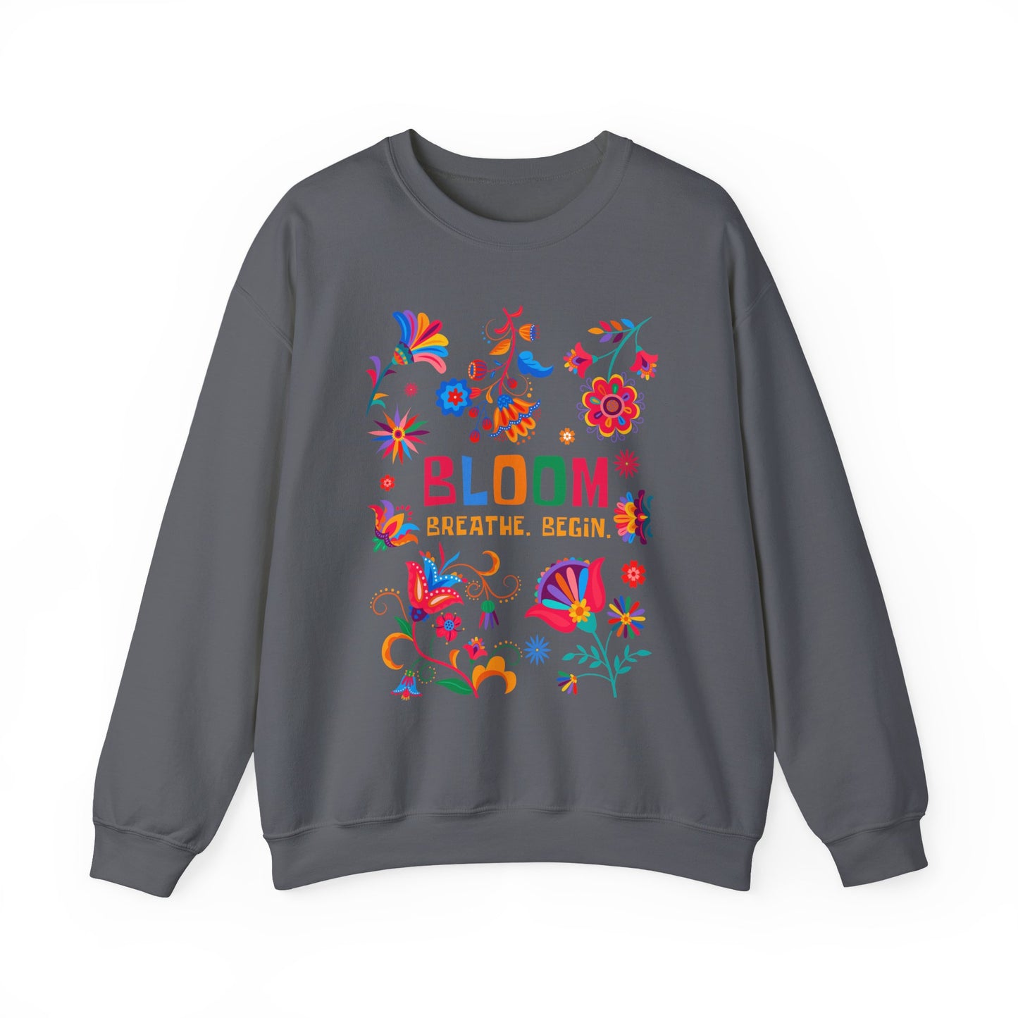🌺Bloom. Breathe. Begin. Crewneck Sweatshirt