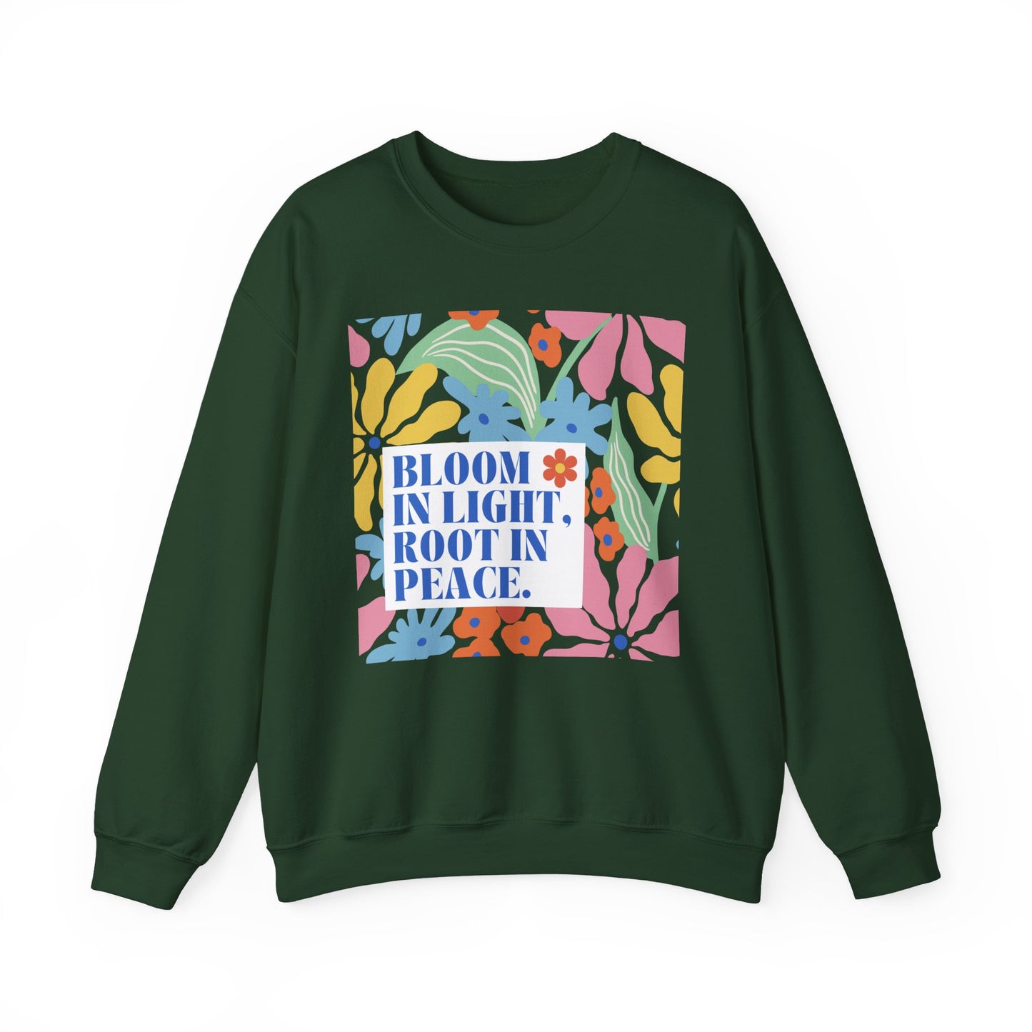 🌸Bloom in Light, Root in Peace 🌿 — Soulful Comfort Crewneck Sweatshirt