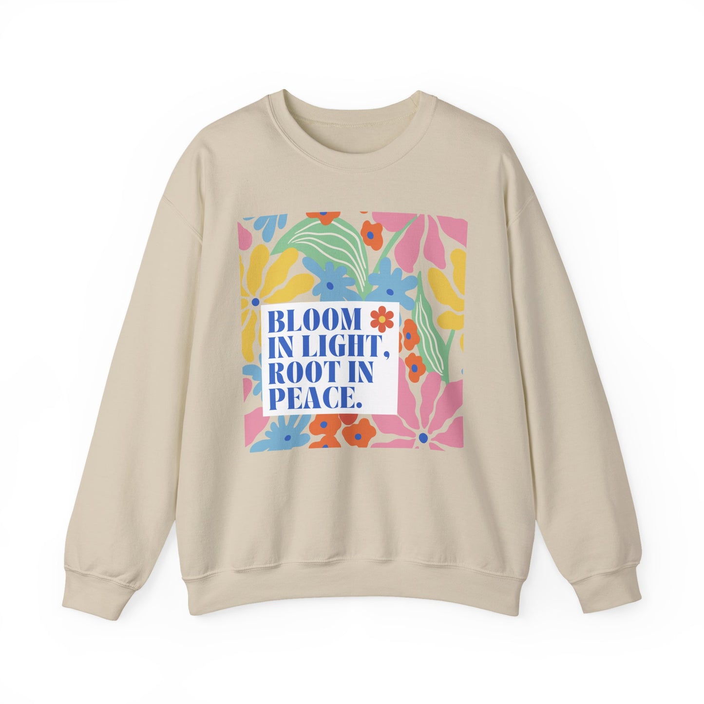 🌸Bloom in Light, Root in Peace 🌿 — Soulful Comfort Crewneck Sweatshirt