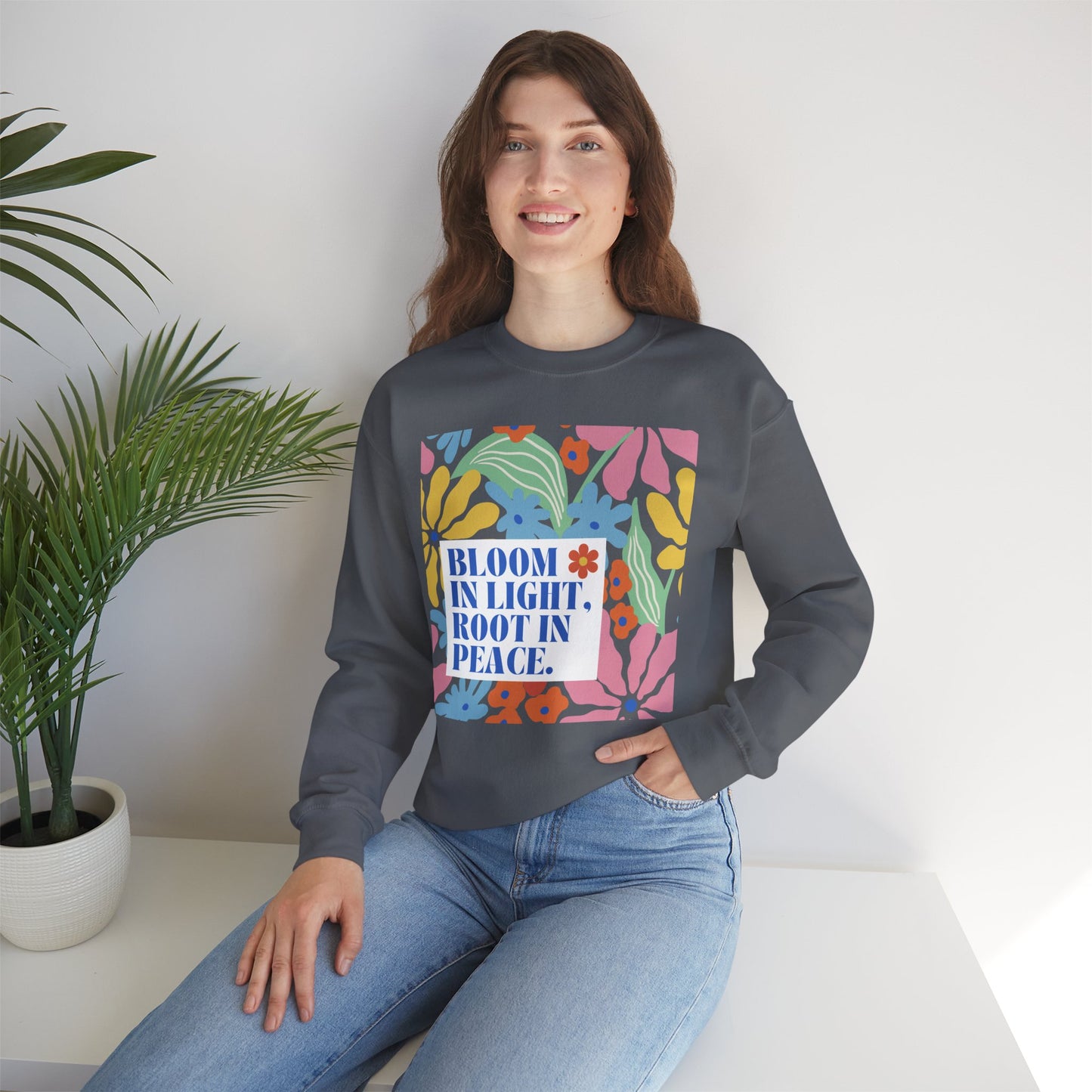 🌸Bloom in Light, Root in Peace 🌿 — Soulful Comfort Crewneck Sweatshirt
