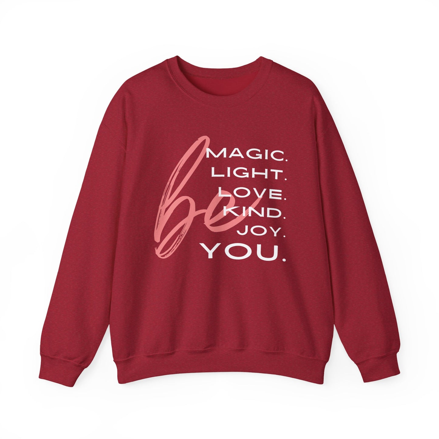✨BE - Magic, Light, Love, Kind, Joy, You💫 Crewneck Sweatshirt
