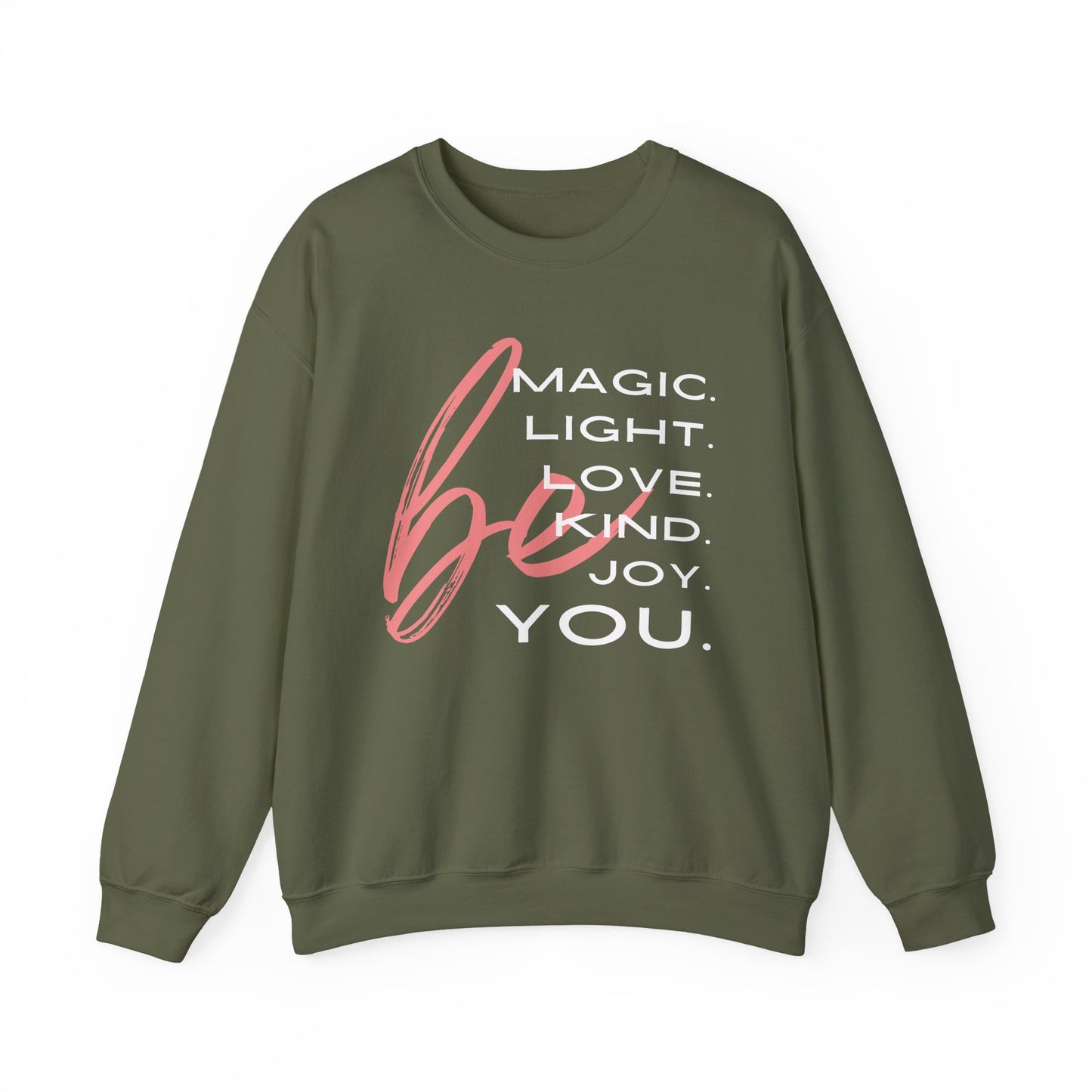 ✨BE - Magic, Light, Love, Kind, Joy, You💫 Crewneck Sweatshirt