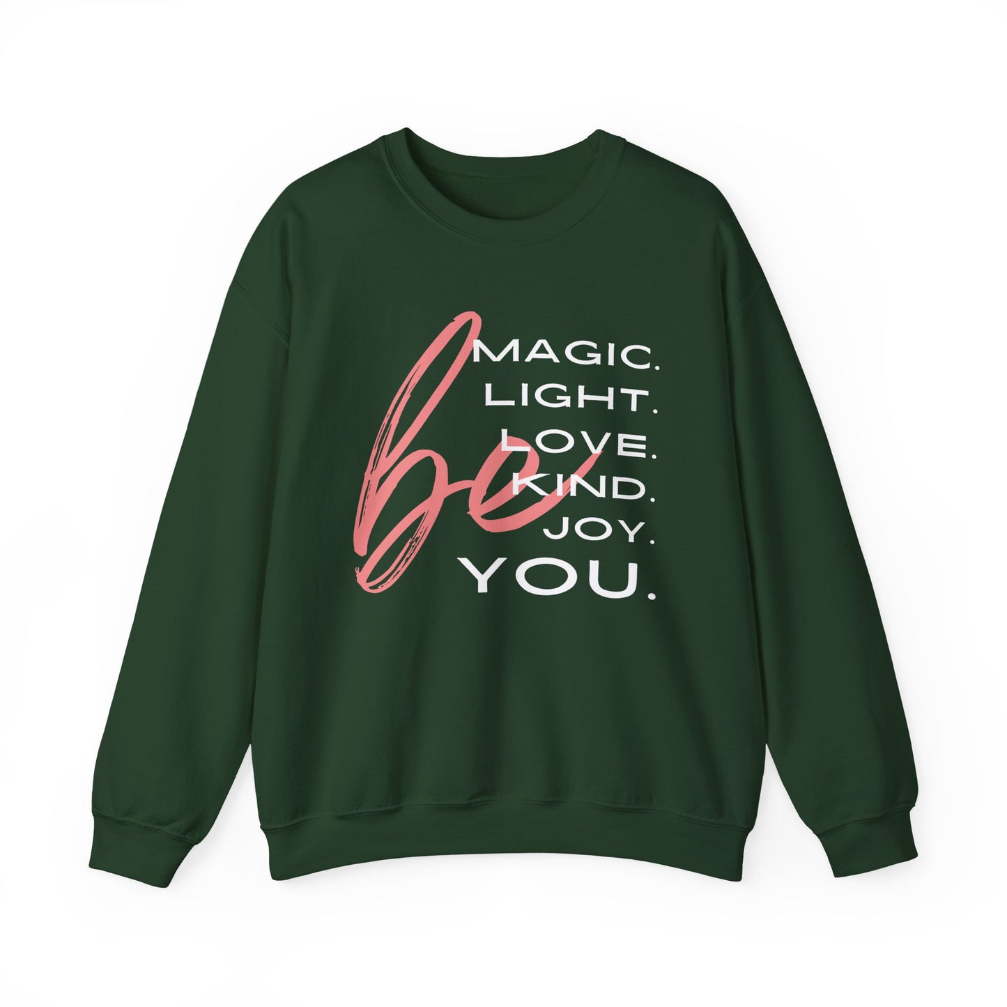 ✨BE - Magic, Light, Love, Kind, Joy, You💫 Crewneck Sweatshirt