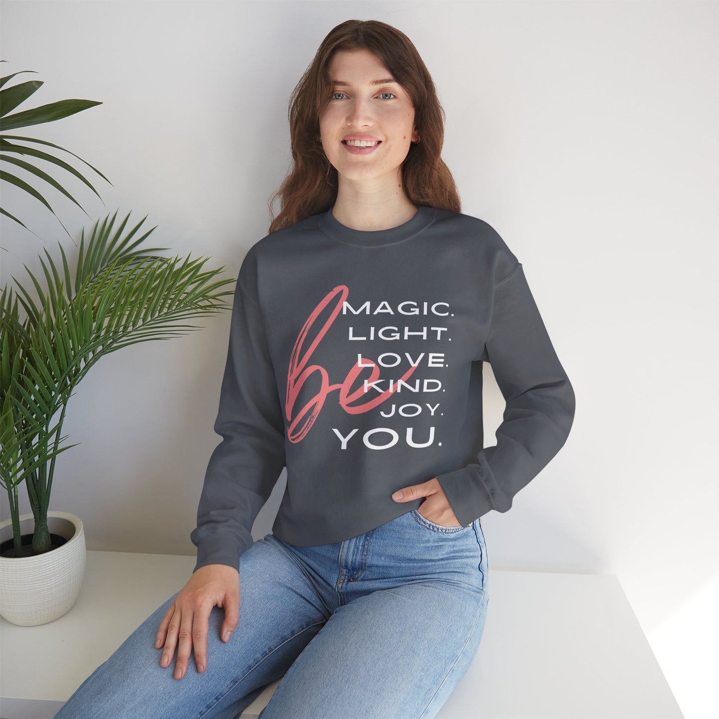 ✨BE - Magic, Light, Love, Kind, Joy, You💫 Crewneck Sweatshirt