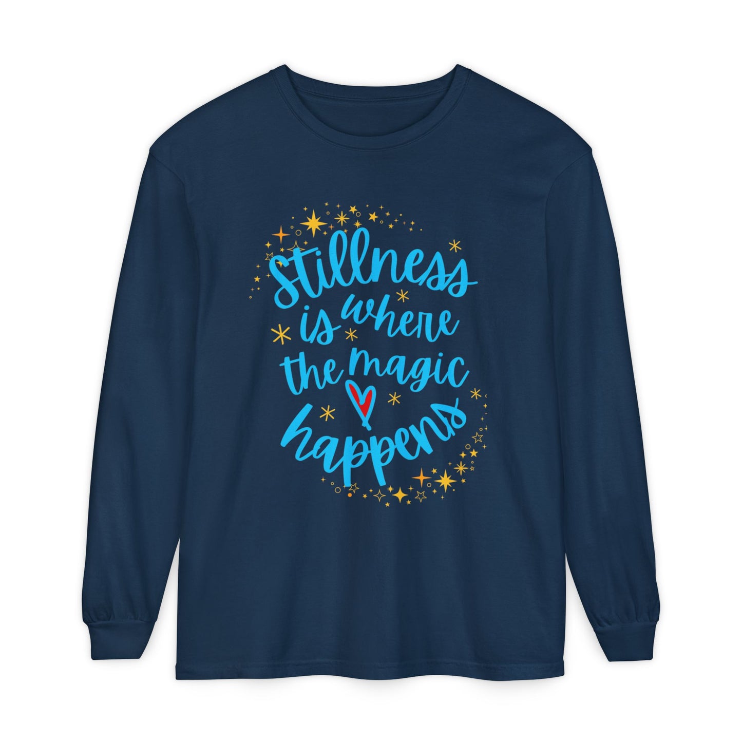 🌌Stillness Is Where the Magic Happens - Meditative Long Sleeve Tee