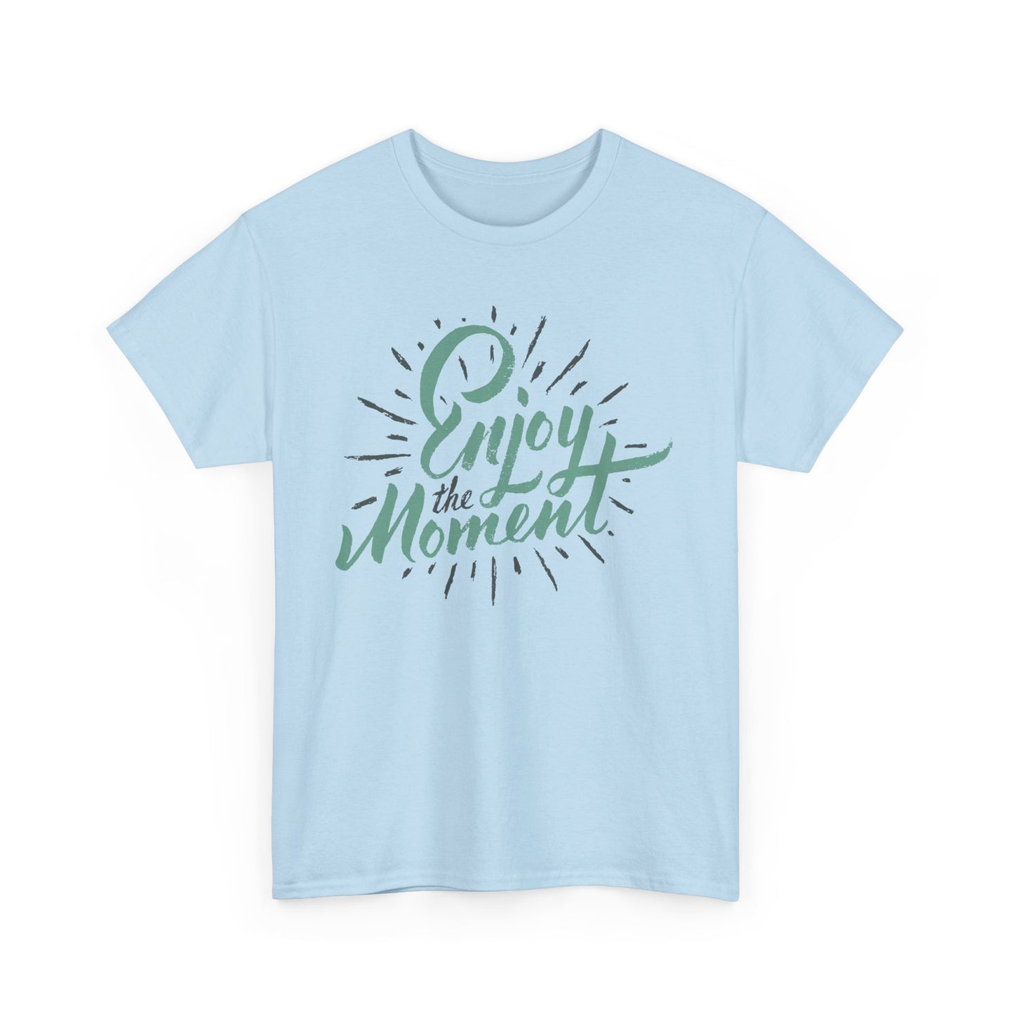 Savor the Now  - “Enjoy the Moment” Heavy Cotton Tee