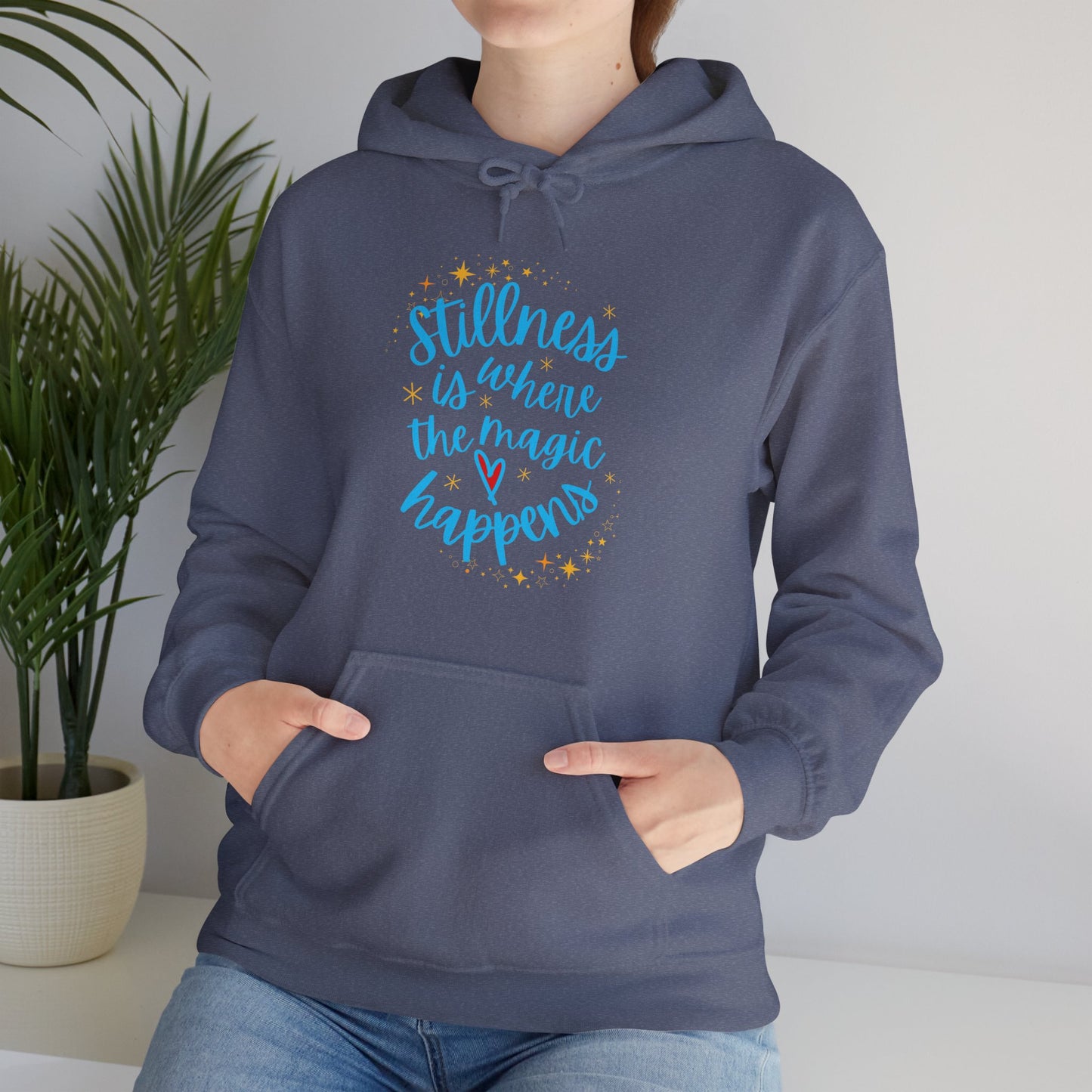 ✨Stillness is Where the Magic Happens - Cozy Hoodie✨