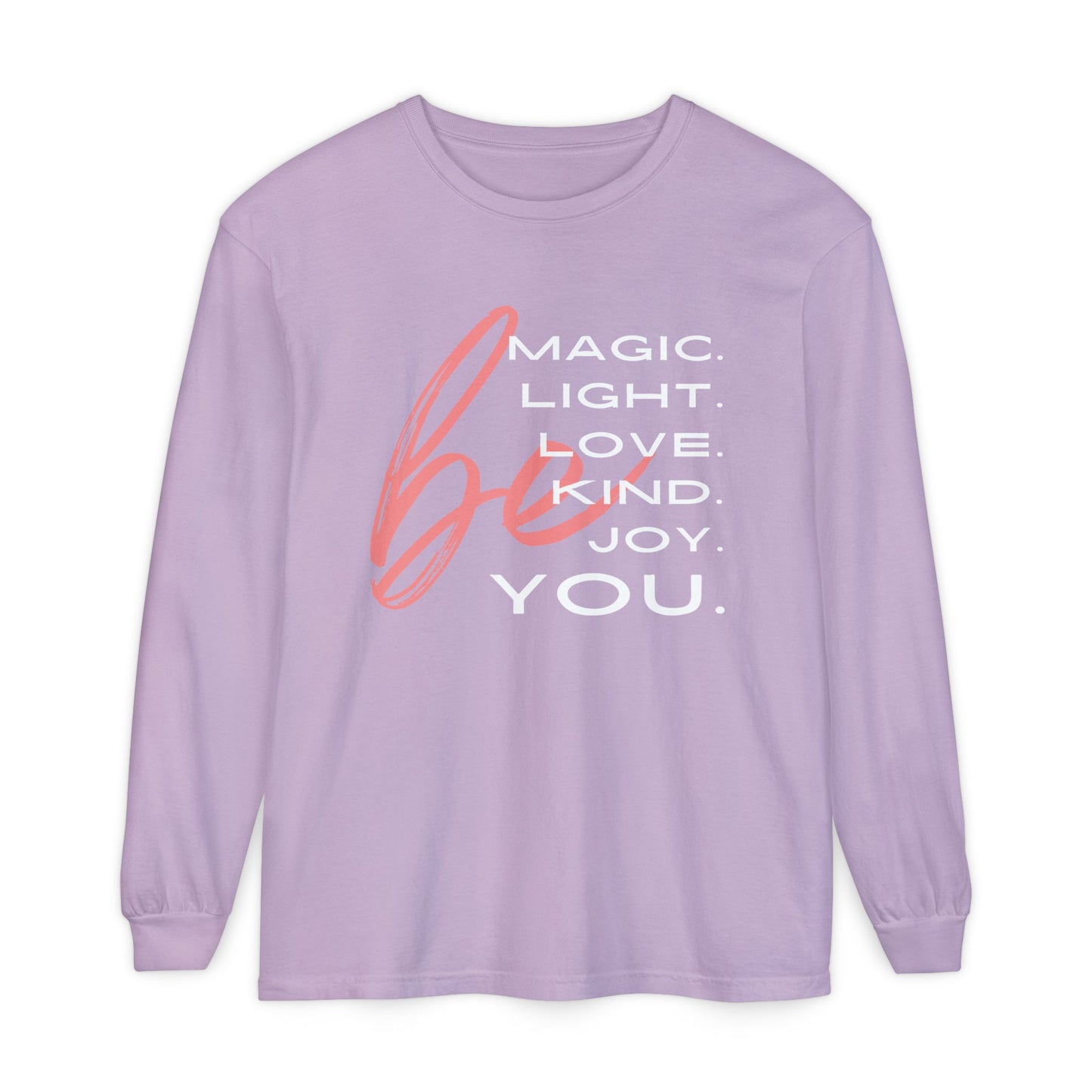 🌈BE magic, light, love, kind, joy, YOU - Affirmation Long Sleeve Tee