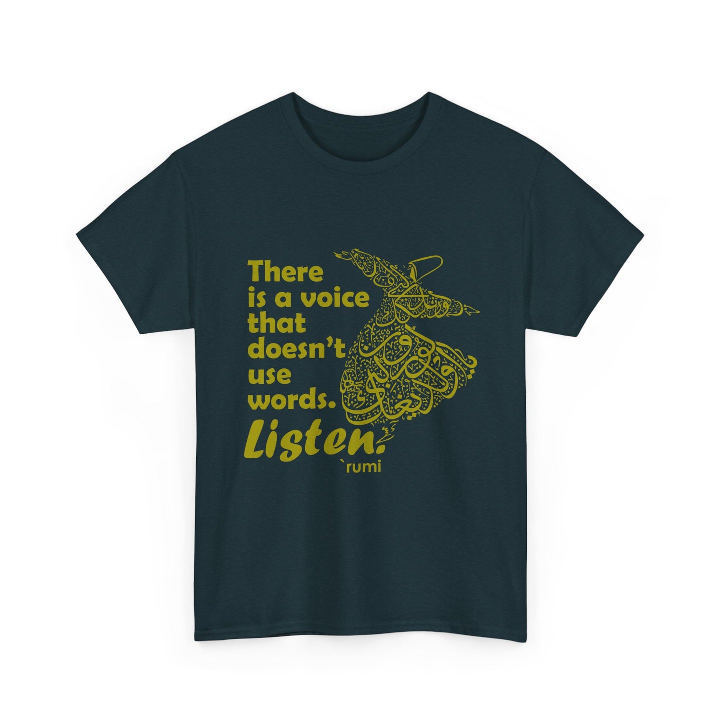 Listen Deeply - Rumi Quote - Whirling Dervish Heavy Cotton Tee