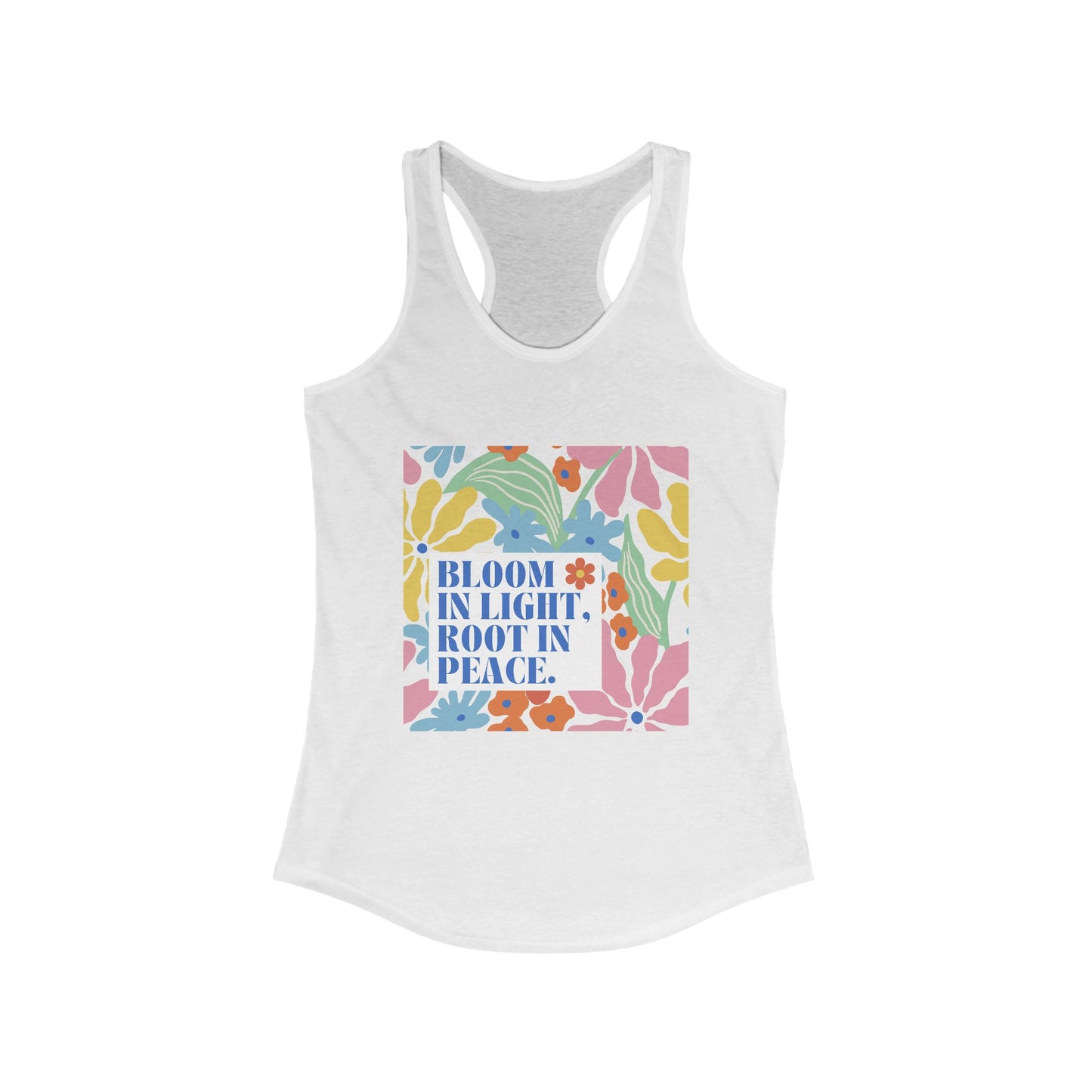 "Bloom in Light, Root in Peace" - Floral Women's Floral Racerback Tank - Grow With Grace