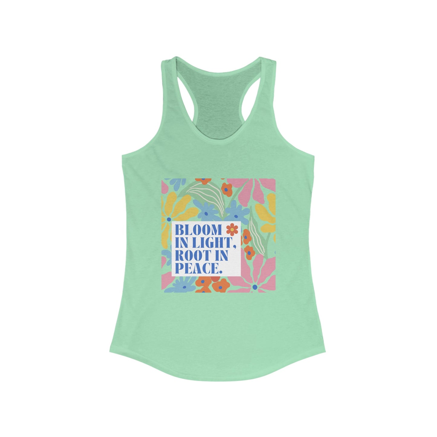 "Bloom in Light, Root in Peace" - Floral Women's Floral Racerback Tank - Grow With Grace