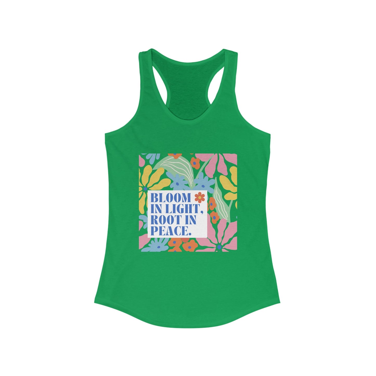 "Bloom in Light, Root in Peace" - Floral Women's Floral Racerback Tank - Grow With Grace