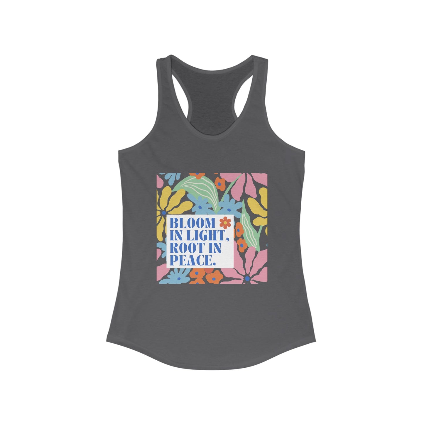 "Bloom in Light, Root in Peace" - Floral Women's Floral Racerback Tank - Grow With Grace