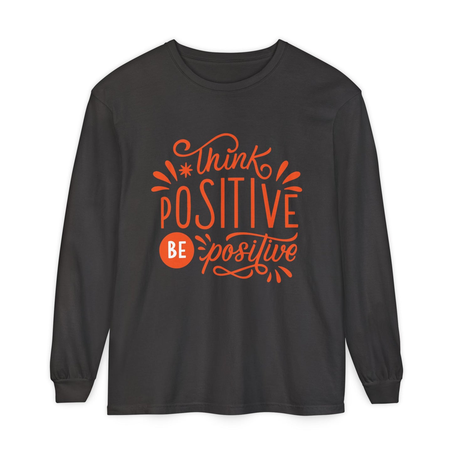 🌞Think Positive, Be Positive - Long Sleeve Soul Tee