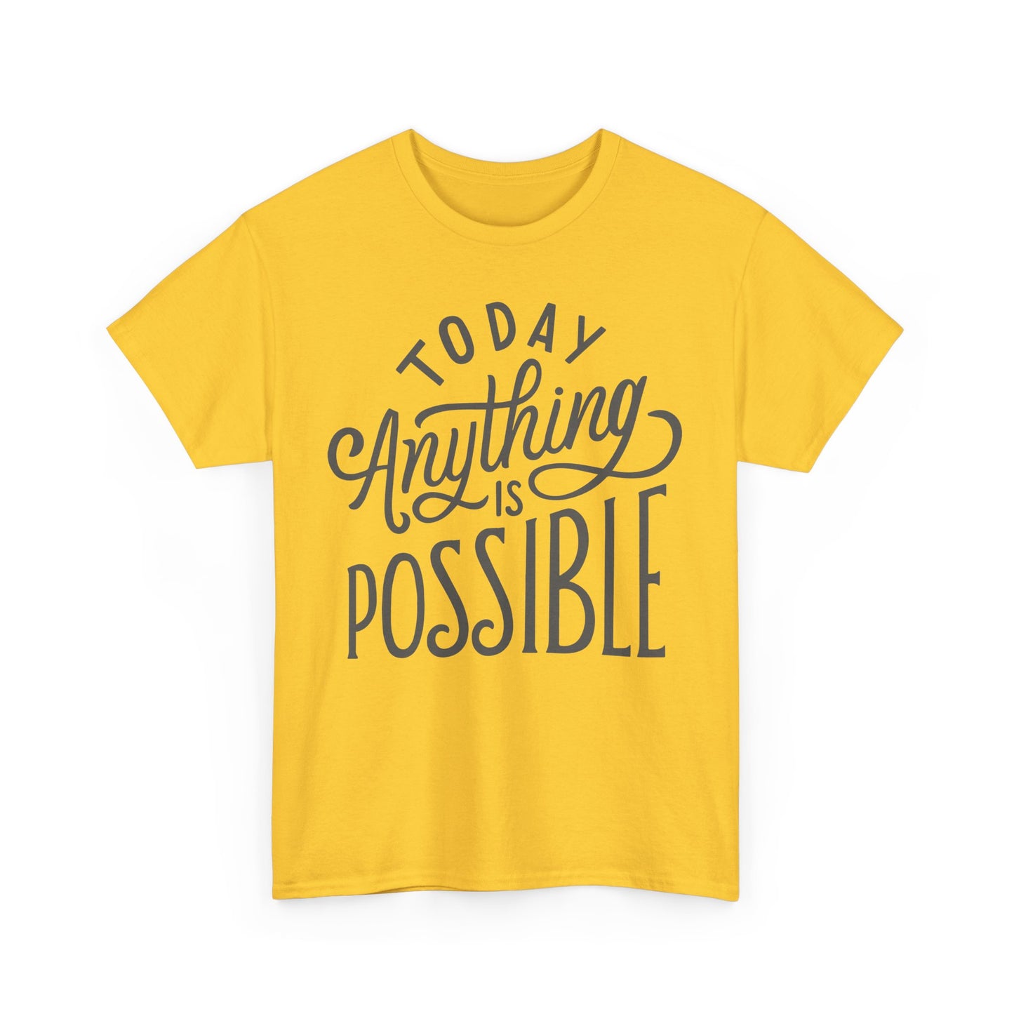 ✨Today Heavy Cotton Tee - Anything Is Possible, Always