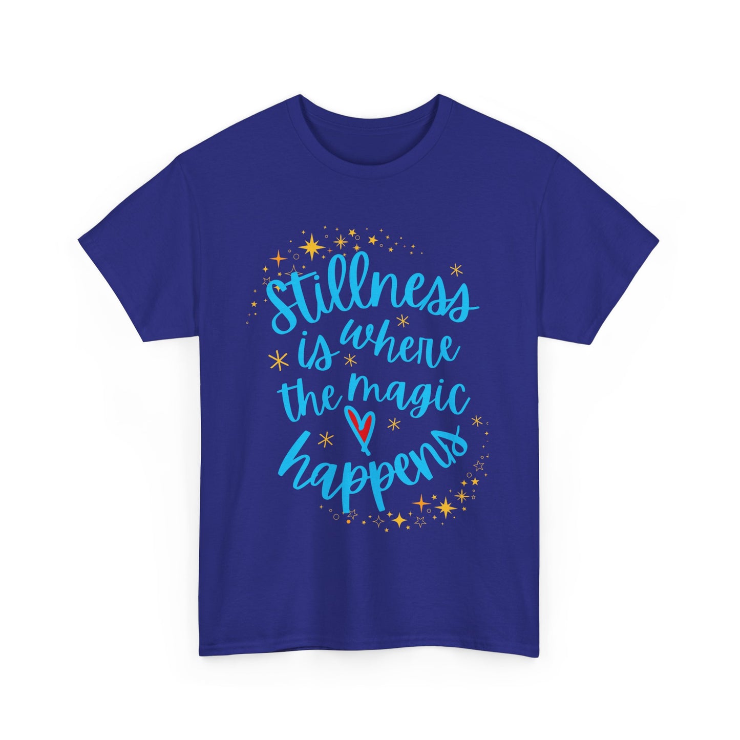 "Stillness is Magic" - Heavy Cotton Tee
