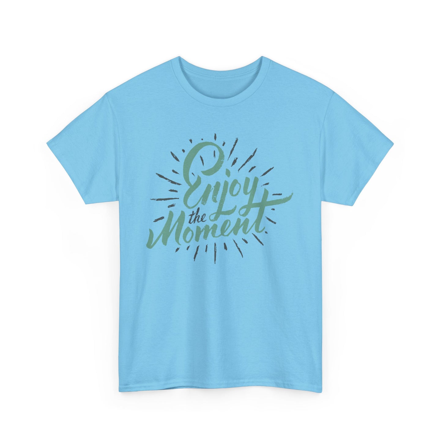 Savor the Now  - “Enjoy the Moment” Heavy Cotton Tee