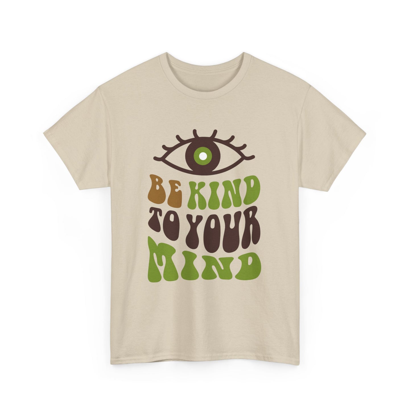 “Be Kind to Your Mind” Heavy Cotton Tee - Positive Vibes T-Shirt
