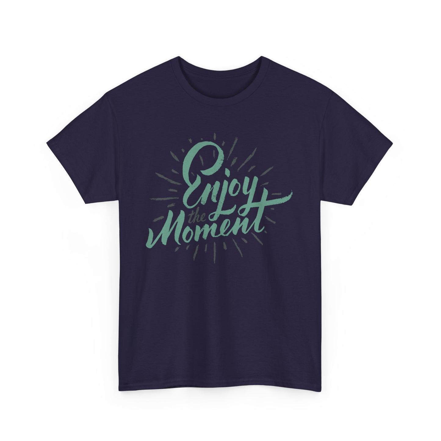 Savor the Now  - “Enjoy the Moment” Heavy Cotton Tee