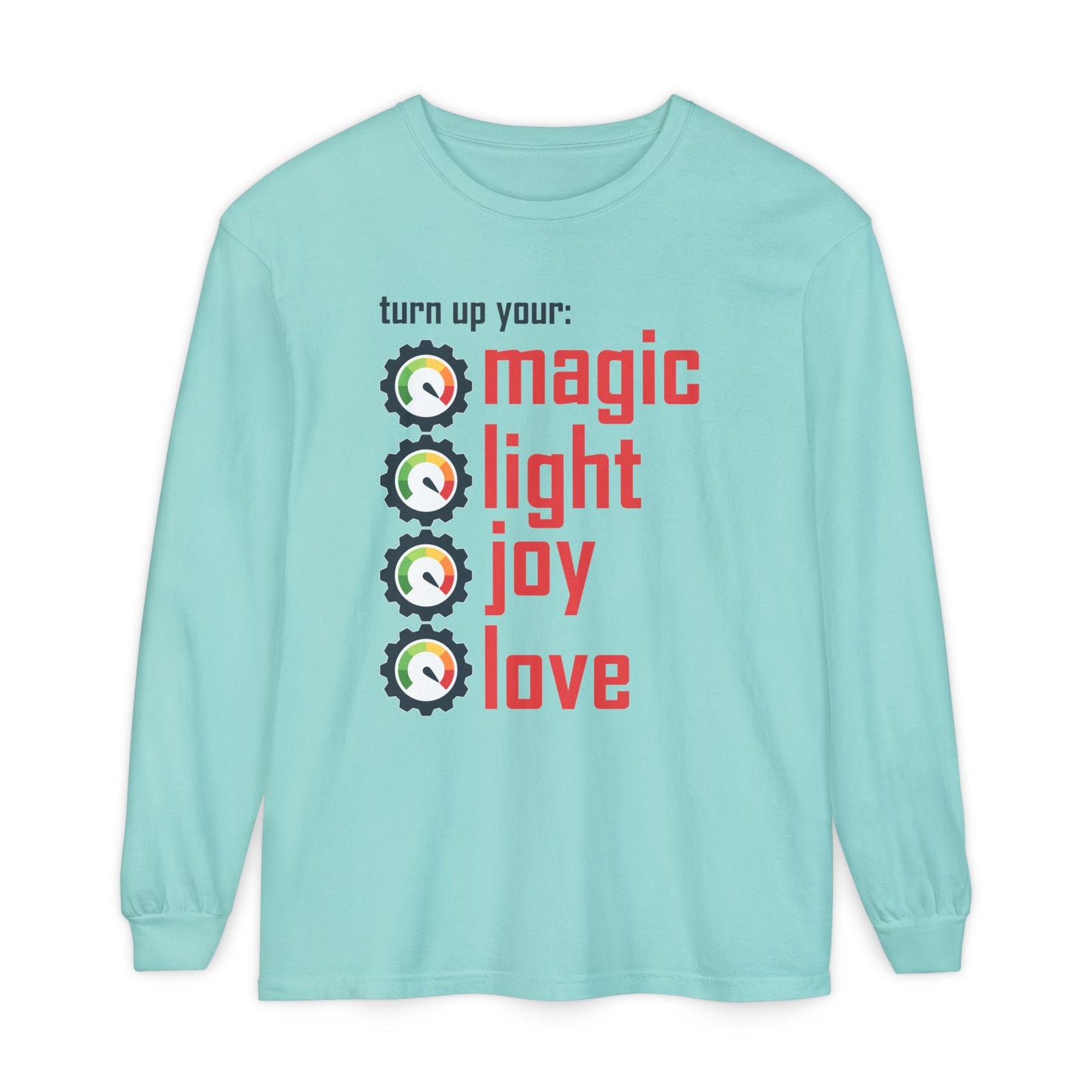 🔊 Turn Up Your Magic . Light . Joy . Love - Long Sleeve Tee