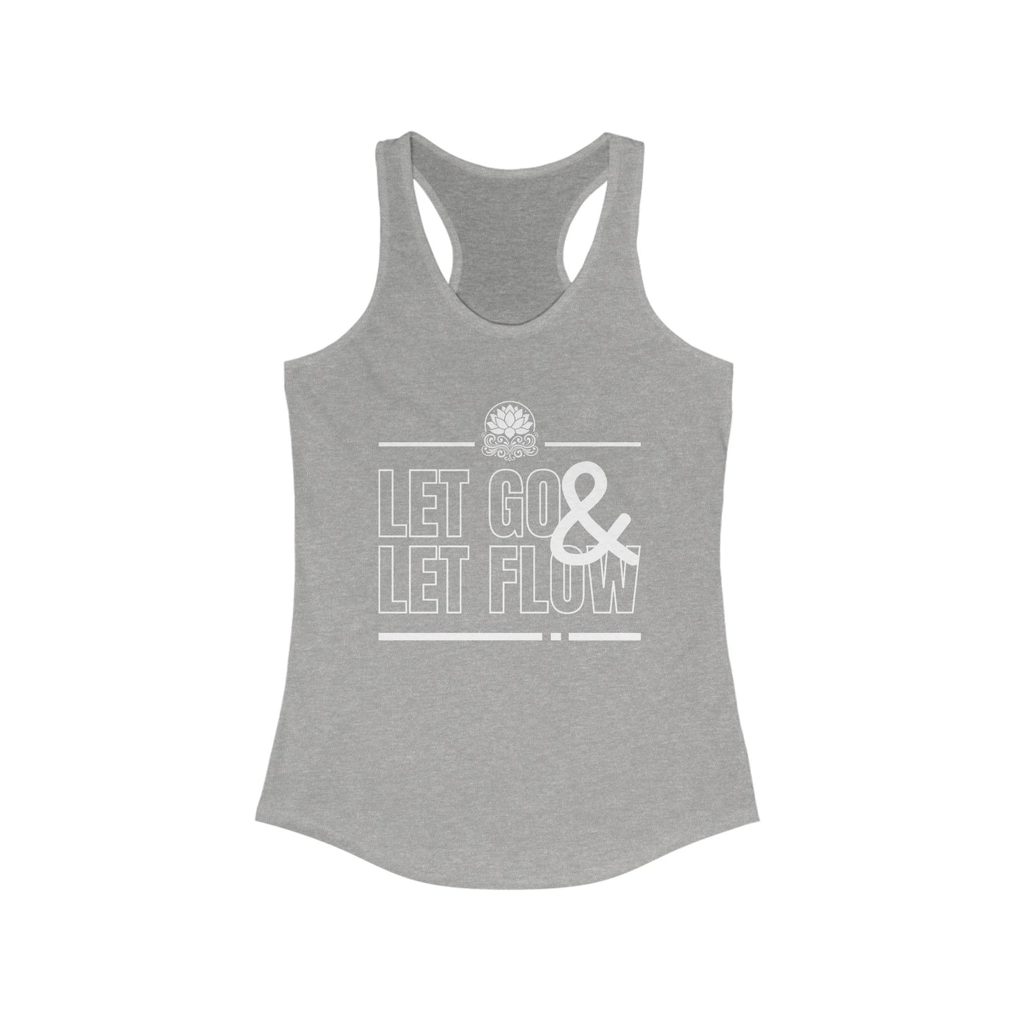 "Let Go & Let Flow" - Women's Racerback Tank Top - Surrender, Soften, Shine