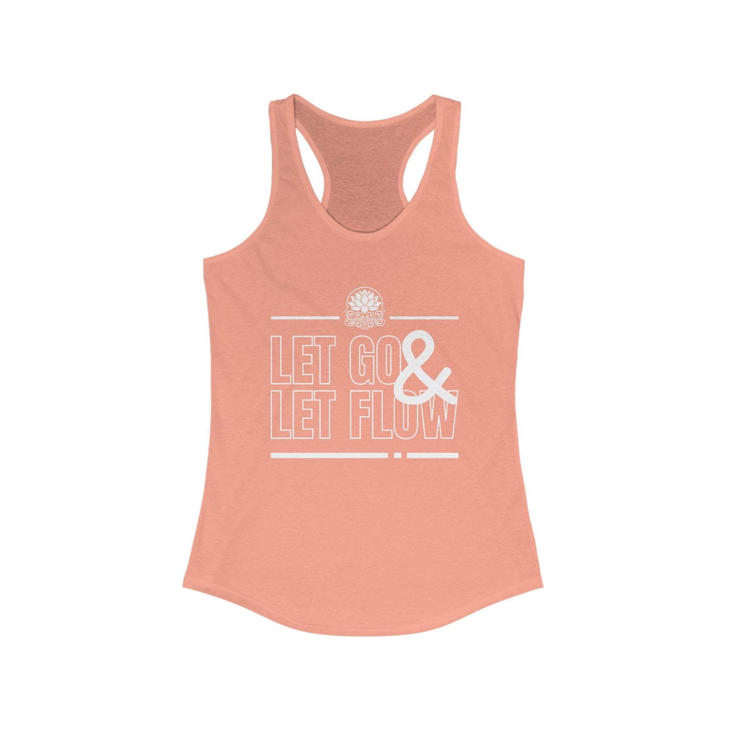 "Let Go & Let Flow" - Women's Racerback Tank Top - Surrender, Soften, Shine