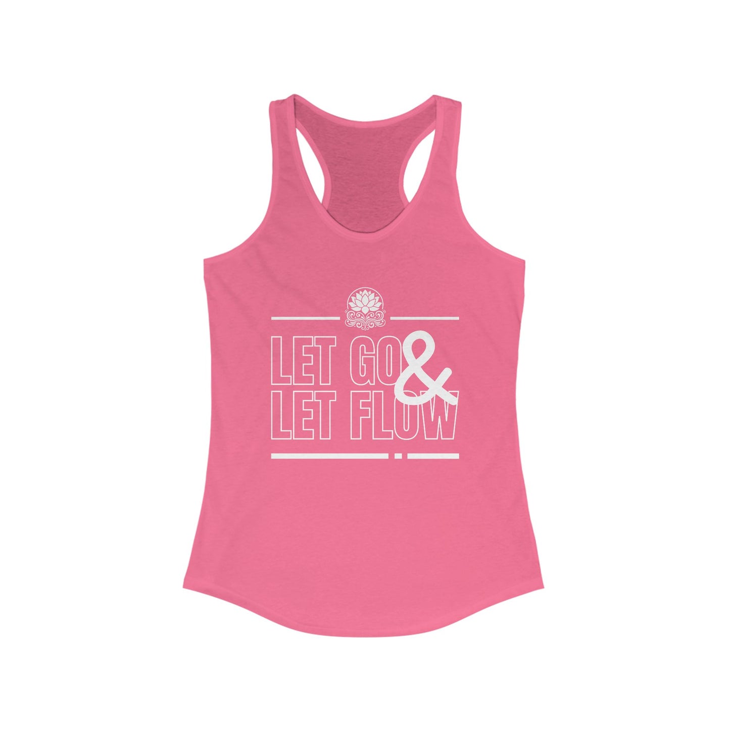 "Let Go & Let Flow" - Women's Racerback Tank Top - Surrender, Soften, Shine