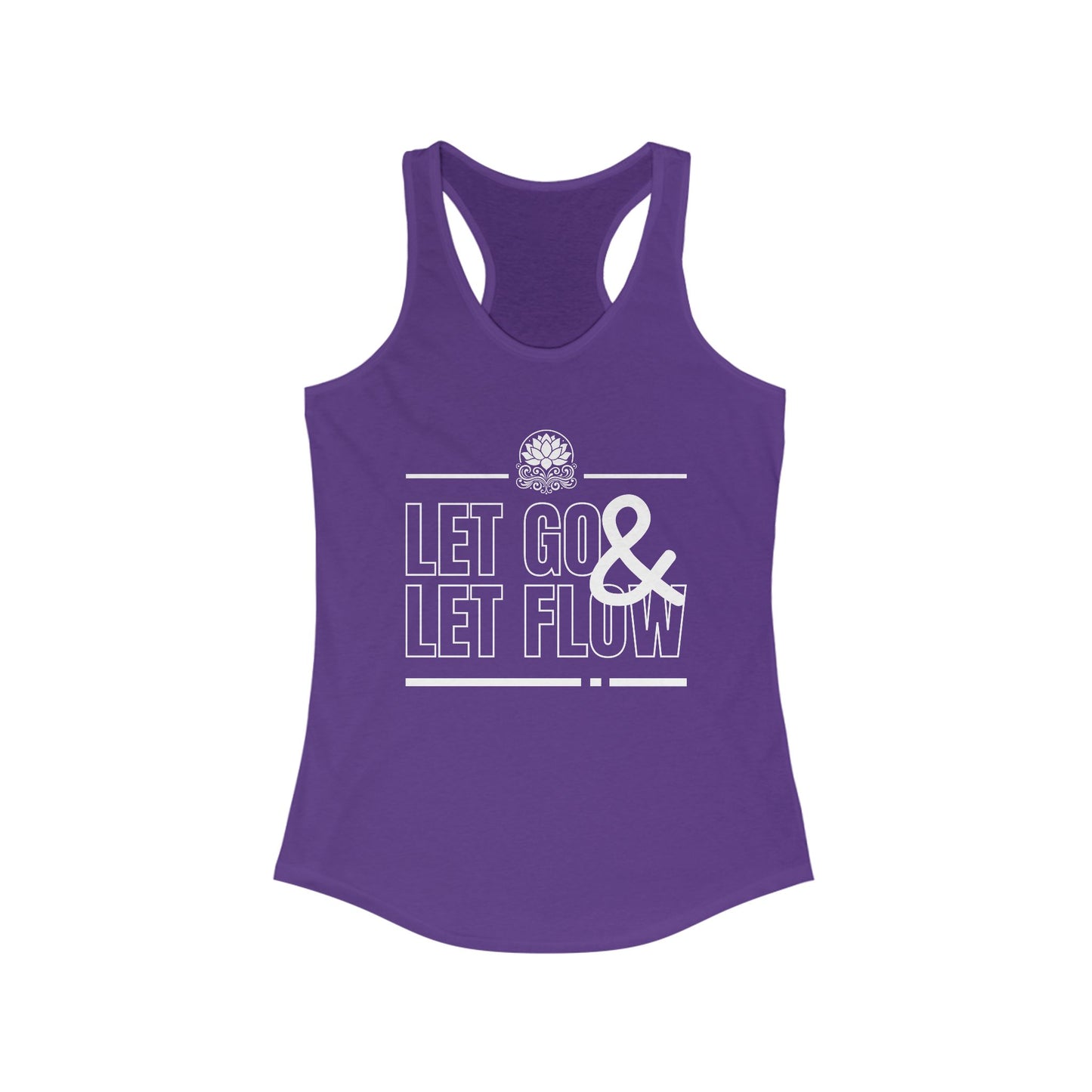 "Let Go & Let Flow" - Women's Racerback Tank Top - Surrender, Soften, Shine