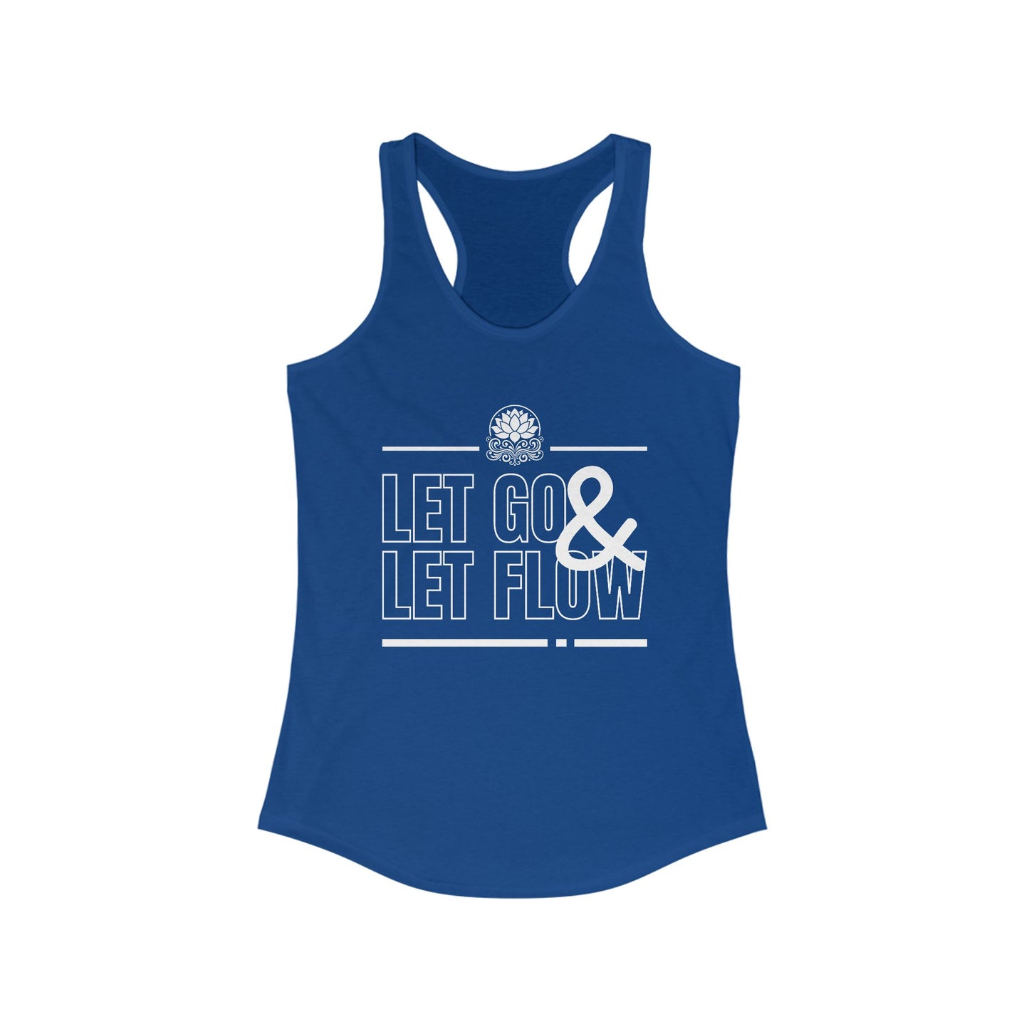"Let Go & Let Flow" - Women's Racerback Tank Top - Surrender, Soften, Shine