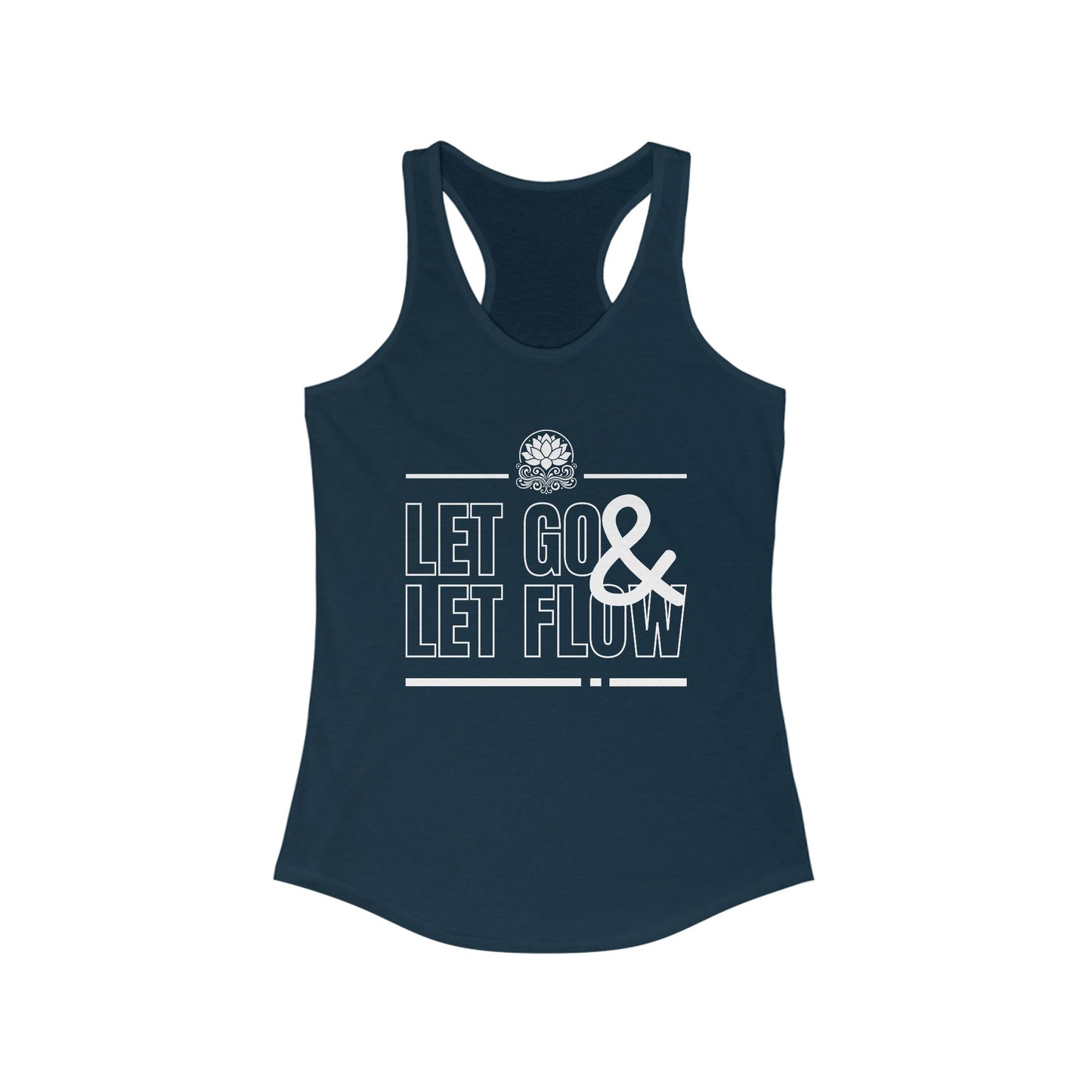 "Let Go & Let Flow" - Women's Racerback Tank Top - Surrender, Soften, Shine