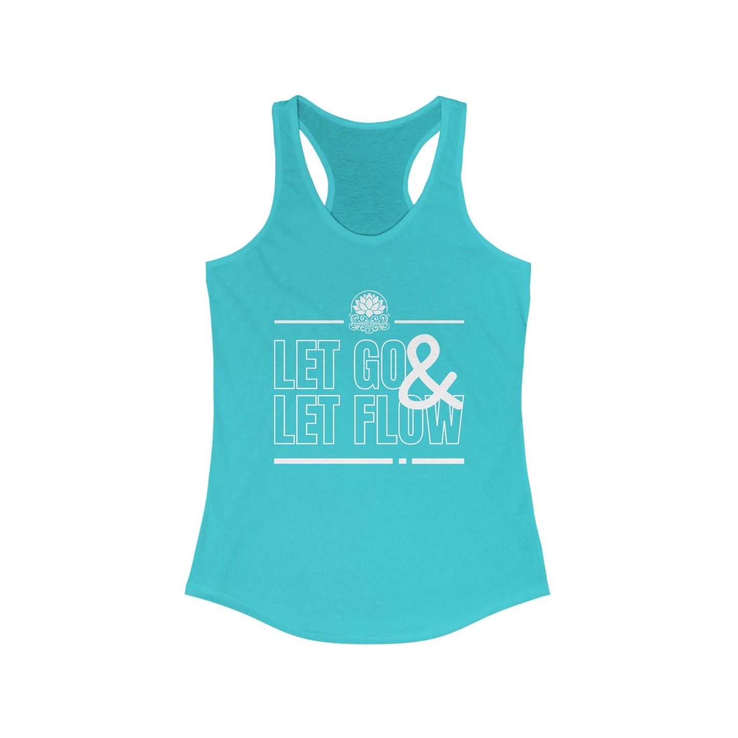 "Let Go & Let Flow" - Women's Racerback Tank Top - Surrender, Soften, Shine