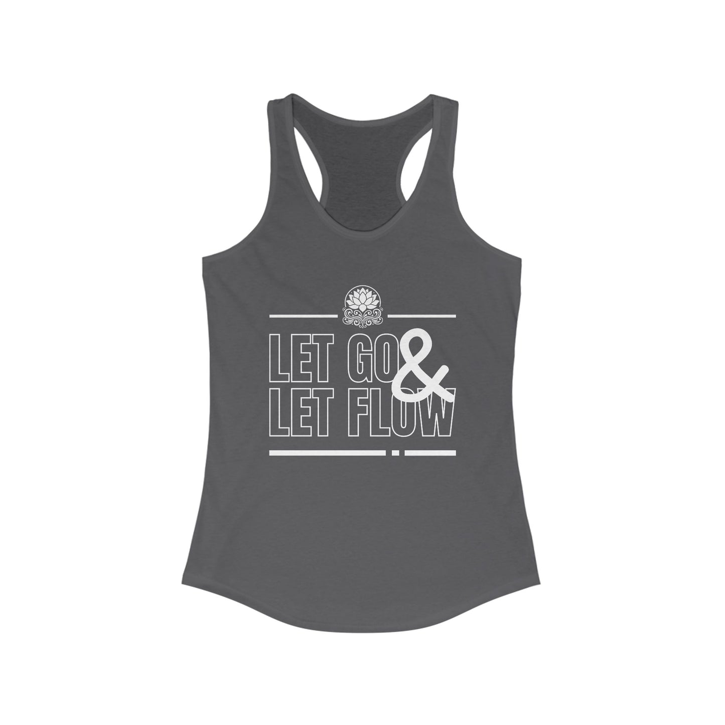 "Let Go & Let Flow" - Women's Racerback Tank Top - Surrender, Soften, Shine