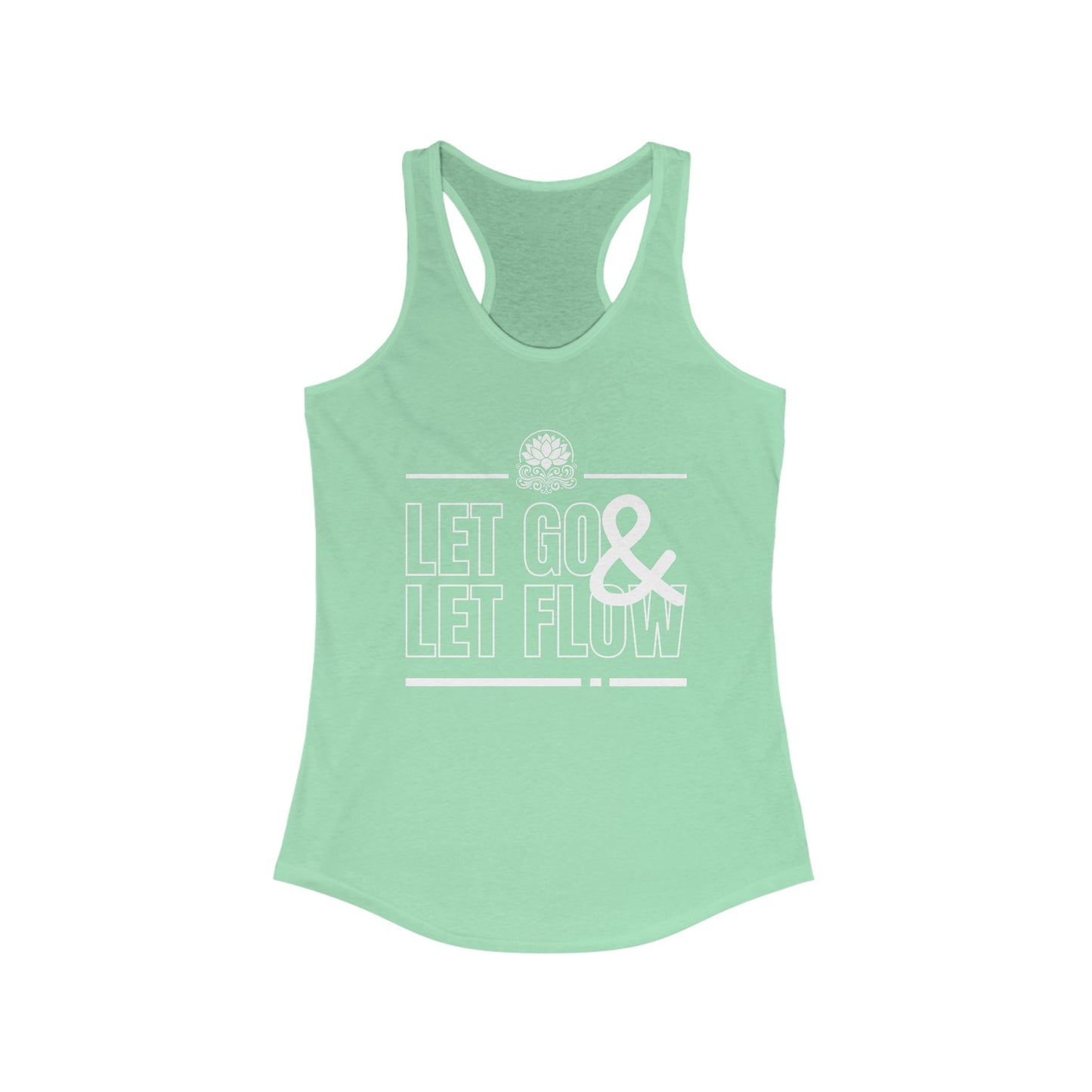 "Let Go & Let Flow" - Women's Racerback Tank Top - Surrender, Soften, Shine