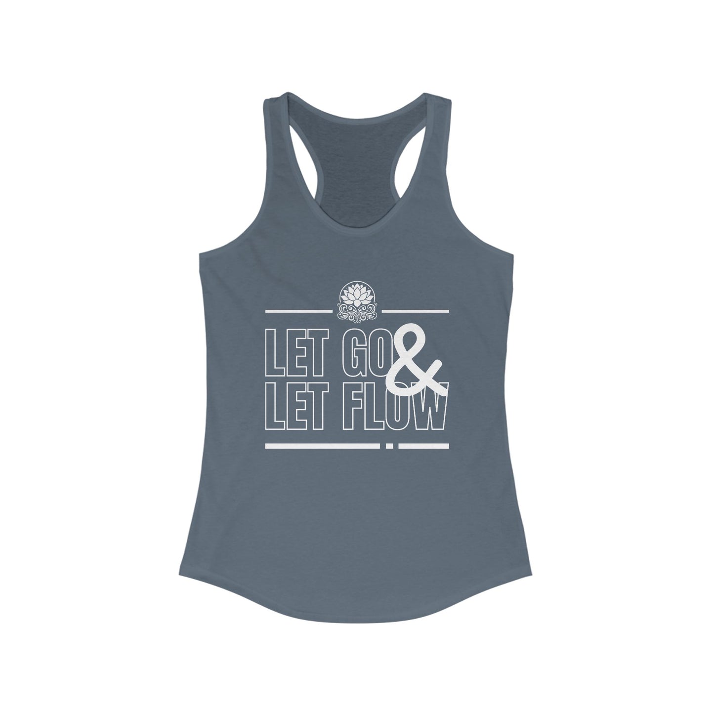 "Let Go & Let Flow" - Women's Racerback Tank Top - Surrender, Soften, Shine