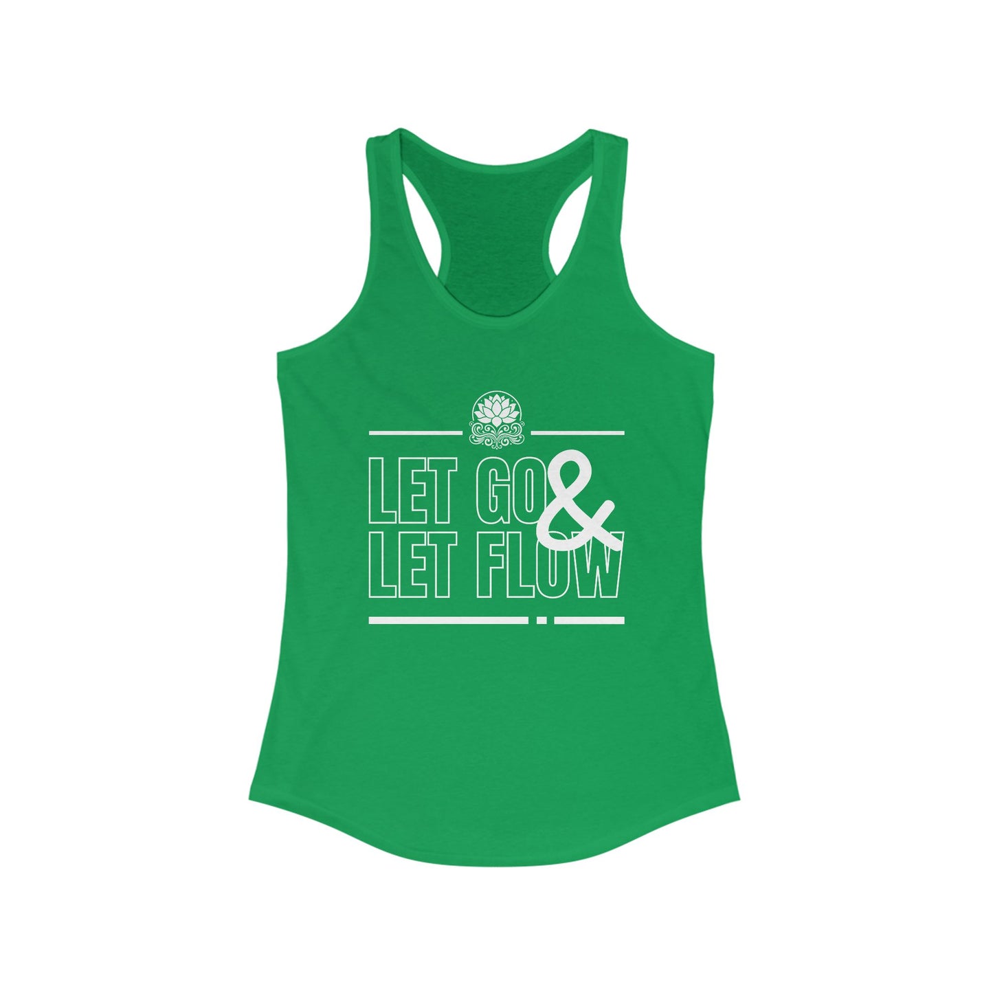 "Let Go & Let Flow" - Women's Racerback Tank Top - Surrender, Soften, Shine