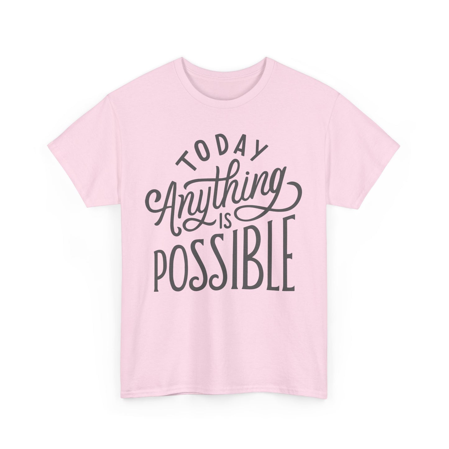 ✨Today Heavy Cotton Tee - Anything Is Possible, Always