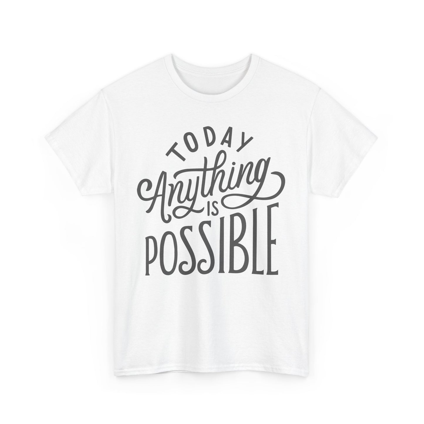✨Today Heavy Cotton Tee - Anything Is Possible, Always